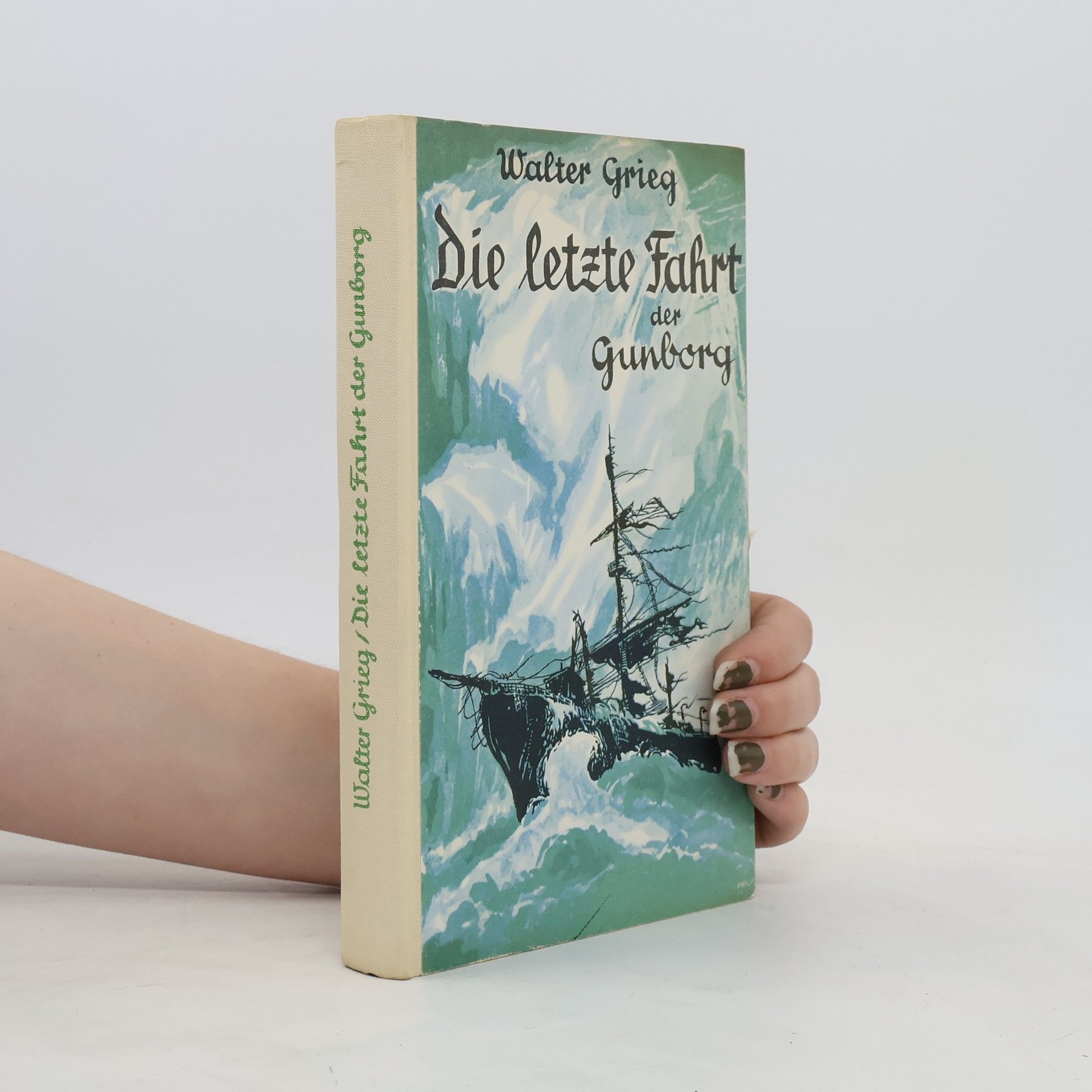 Walter Grieg Die letzte fahrt der Gunborg