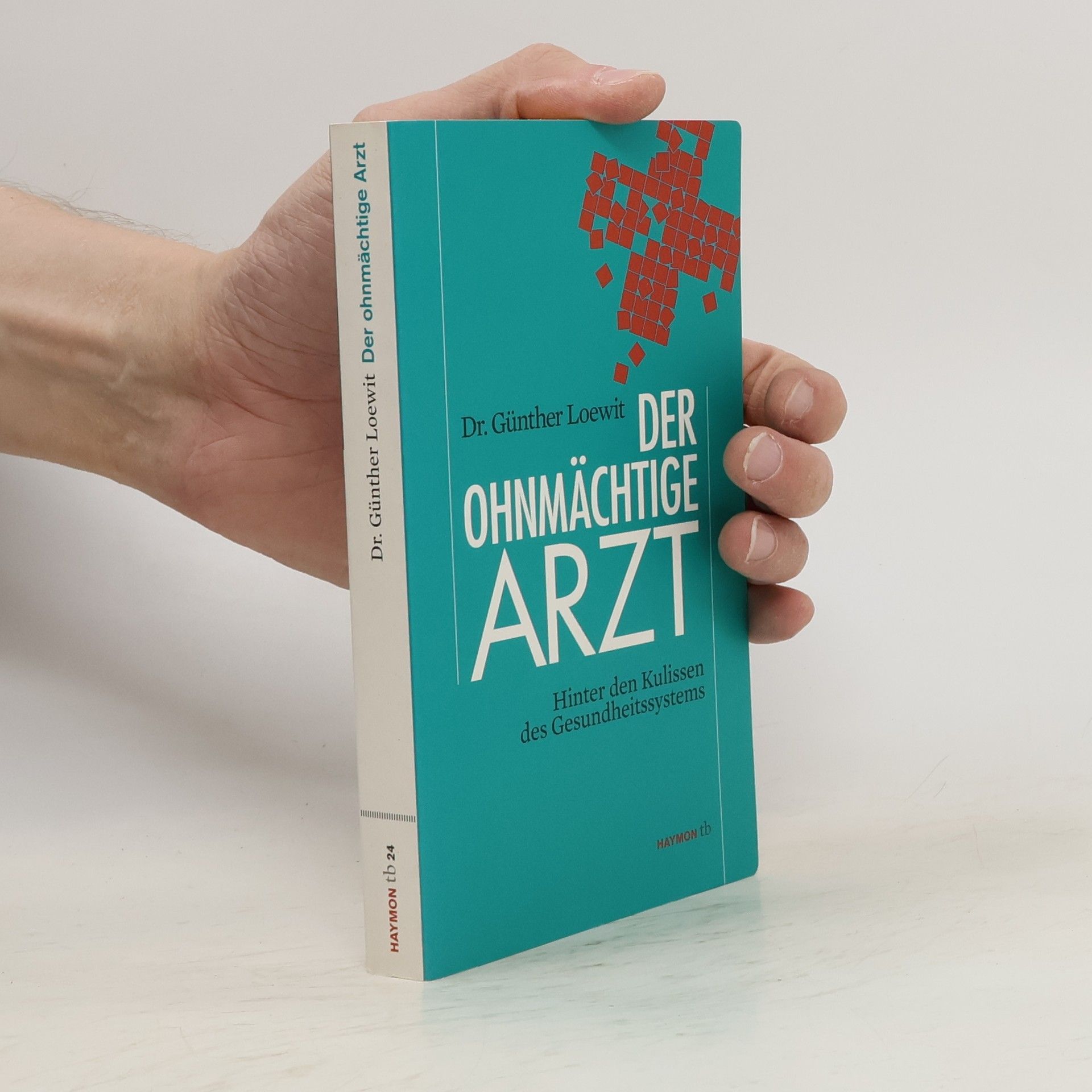 Günther Loewit Der ohnmächtige Arzt