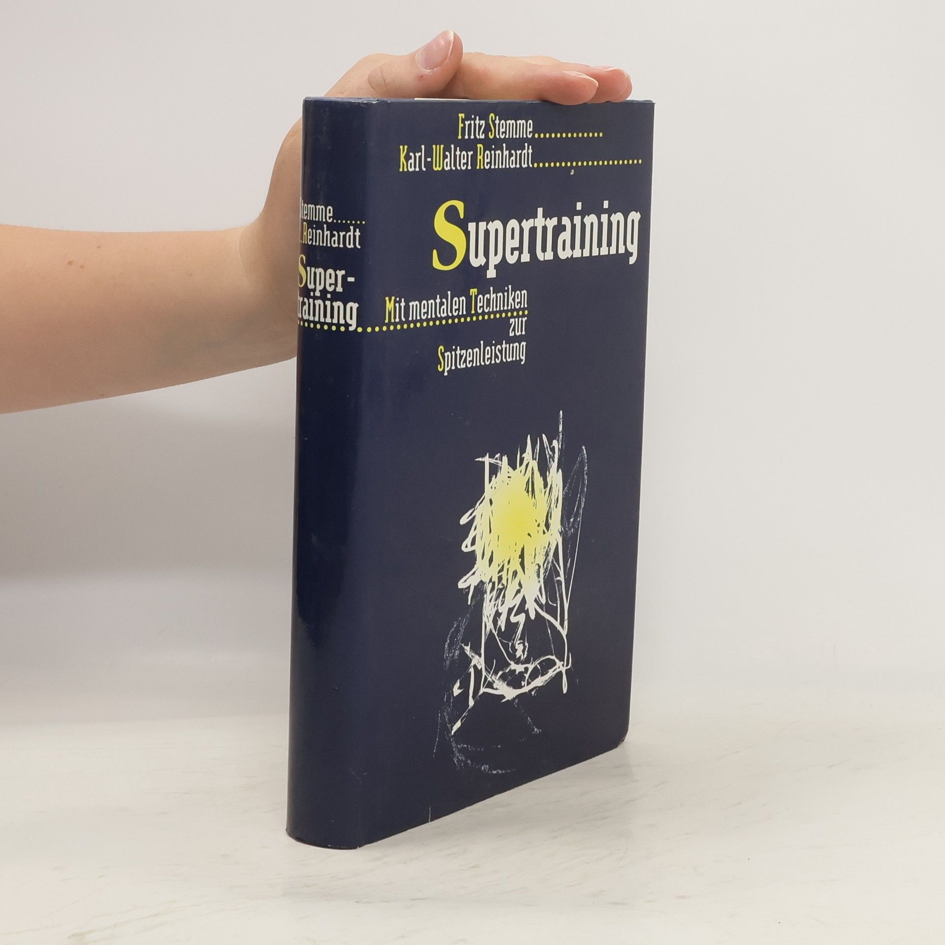Fritz Stemme Supertraining. Mit mentalen Techniken zur Spitzenleistung.