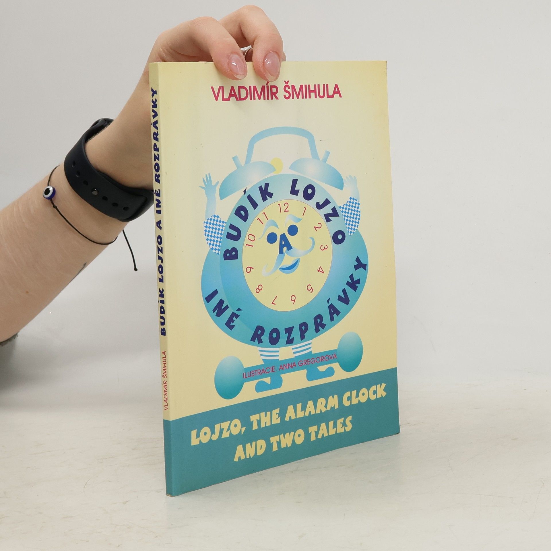Budík Lojzo a iné rozprávky. Lojzo, the Alarm Clock and Two Tales