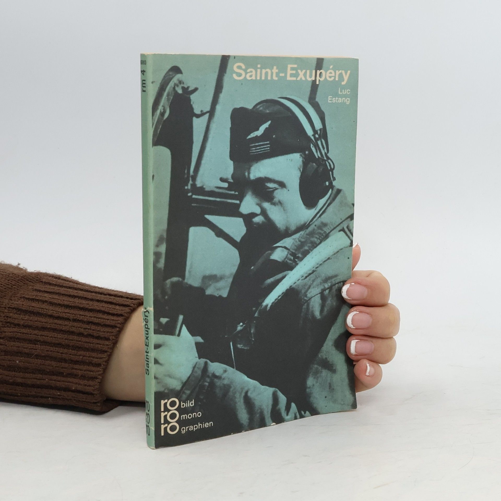 Luc Estang Antoine de Saint-Exupéry in Selbstzeugnissen und Bilddokumenten