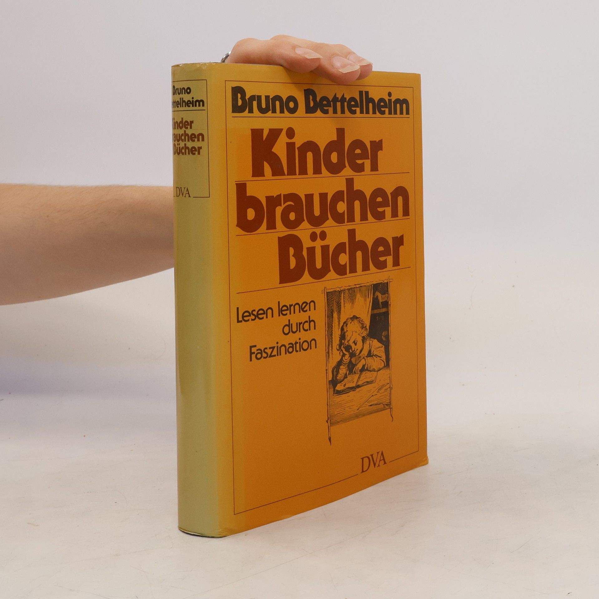 Bruno Bettelheim Kinder brauchen Bücher : Lesen lernen durch Faszination
