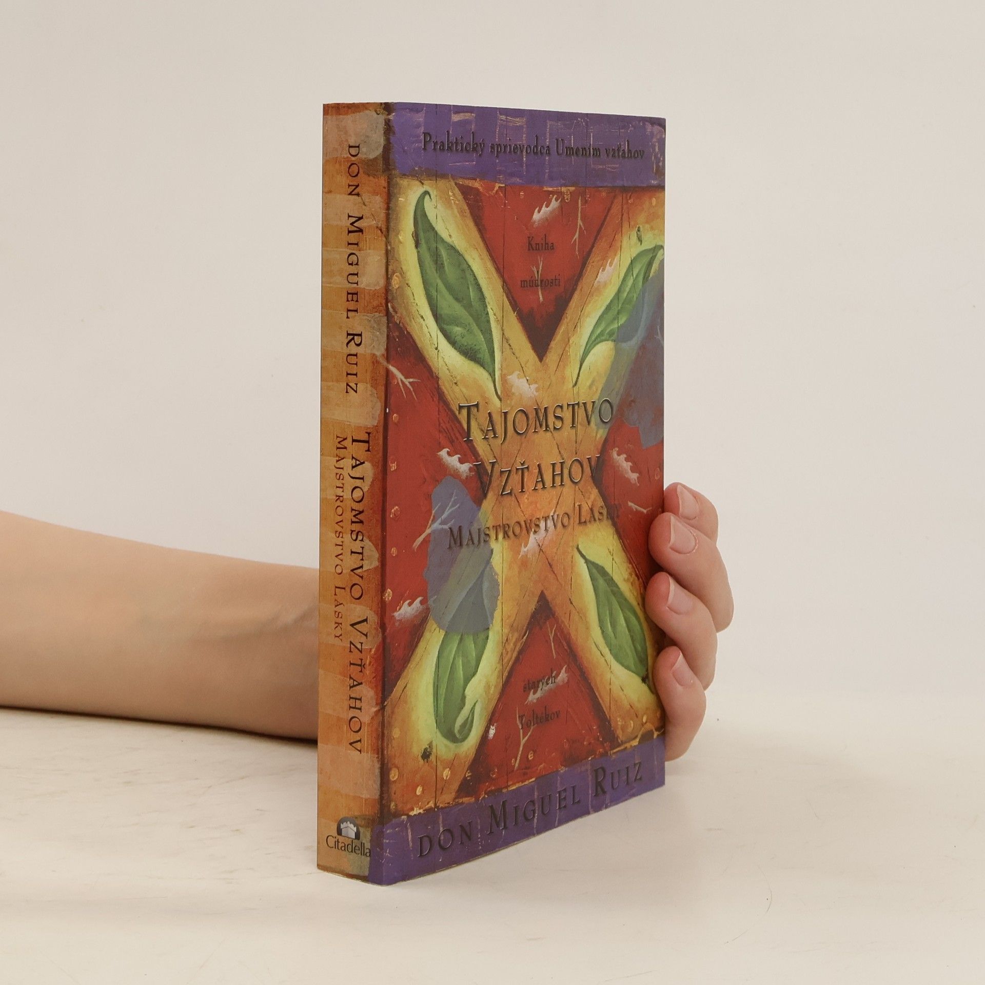 Don Miguel Ruiz Tajomstvo vzťahov. Majstrovstvo lásky. Kniha múdrosti starých Toltékov