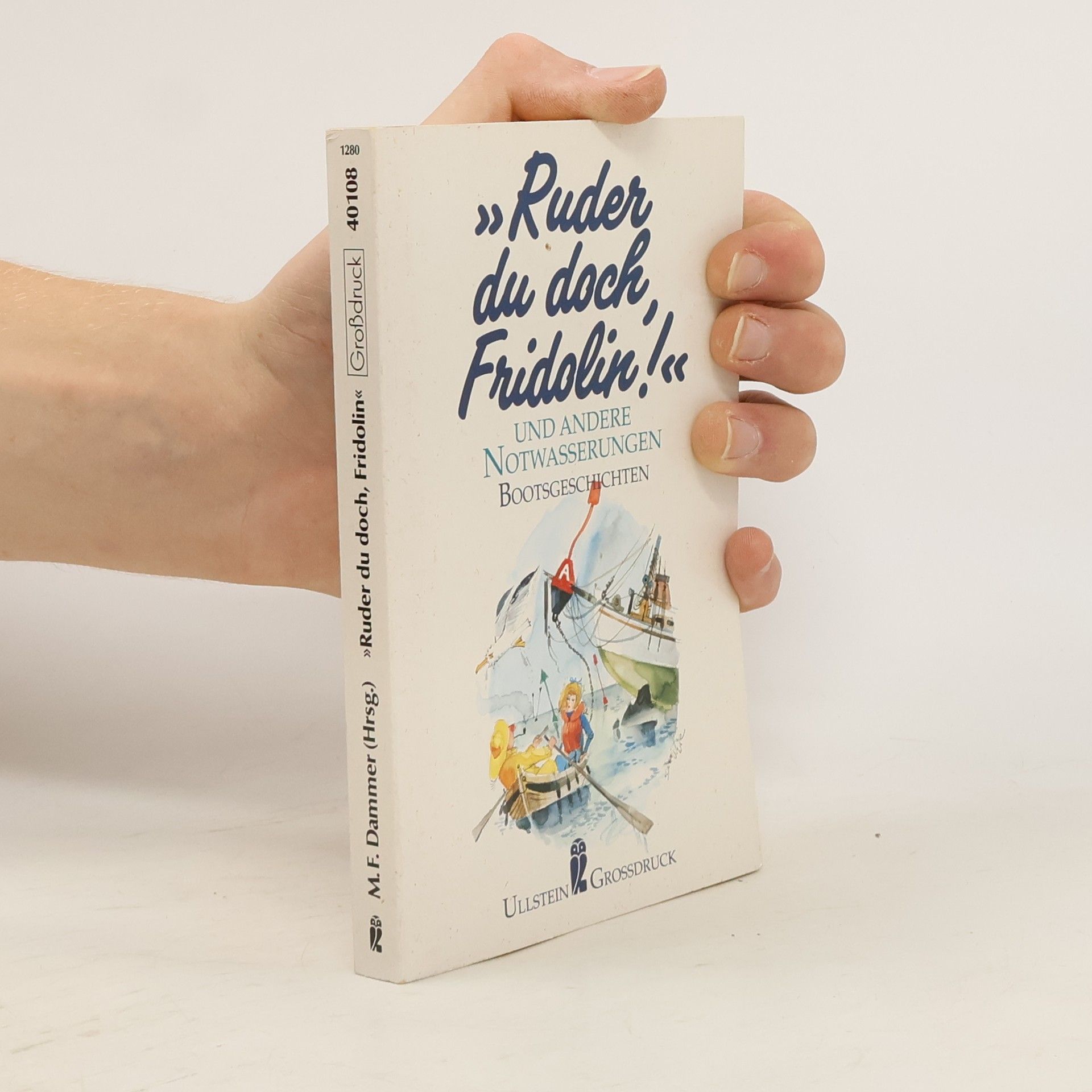 Margarethe F. Dammer "Ruder du doch, Fridolin!" und andere Notwasserungen