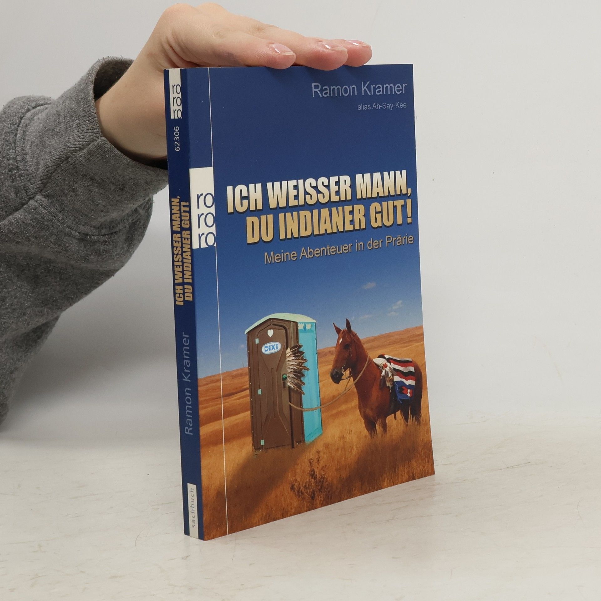 Ramon Kramer Ich weisser Mann, Du Indianer gut!