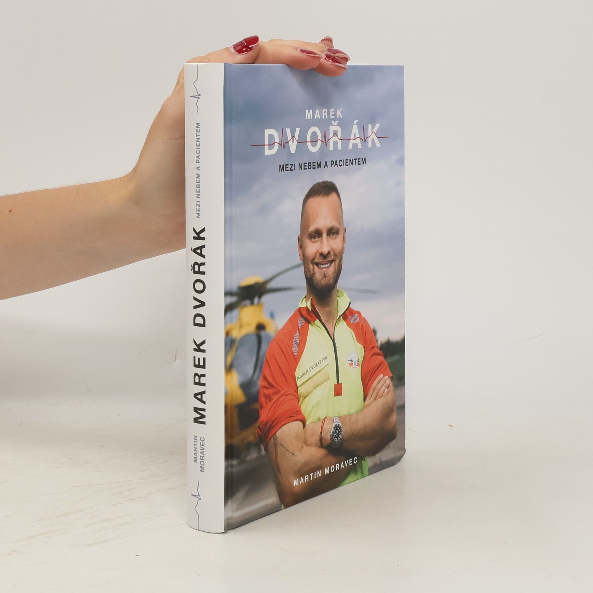 Martin Moravec Marek Dvořák. Mezi nebem a pacientem