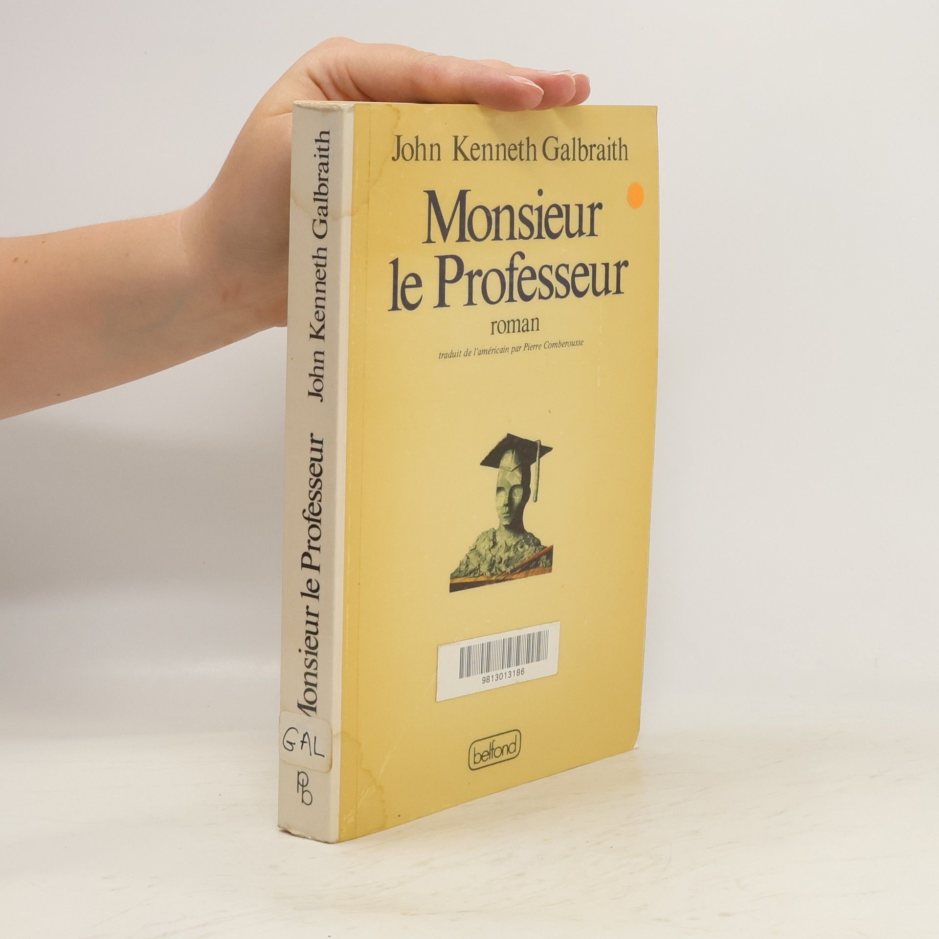 John Kenneth Galbraith Monsieur le professeur