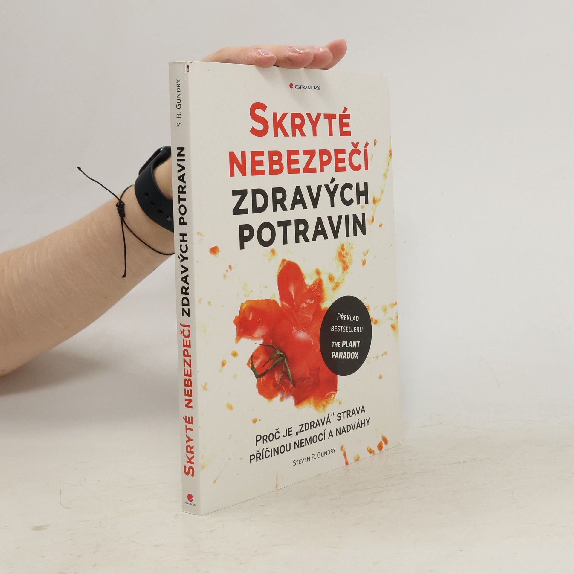 Steven R. Gundry Skryté nebezpečí zdravých potravin