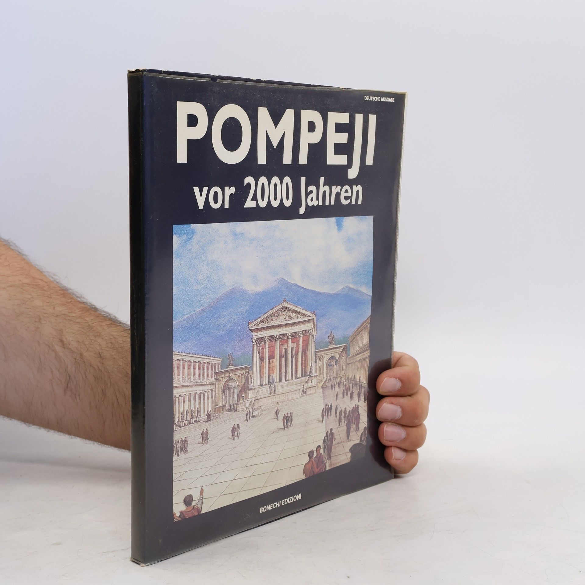 Alberto Carlo Carpiceci Pompeji vor 2000 Jahren