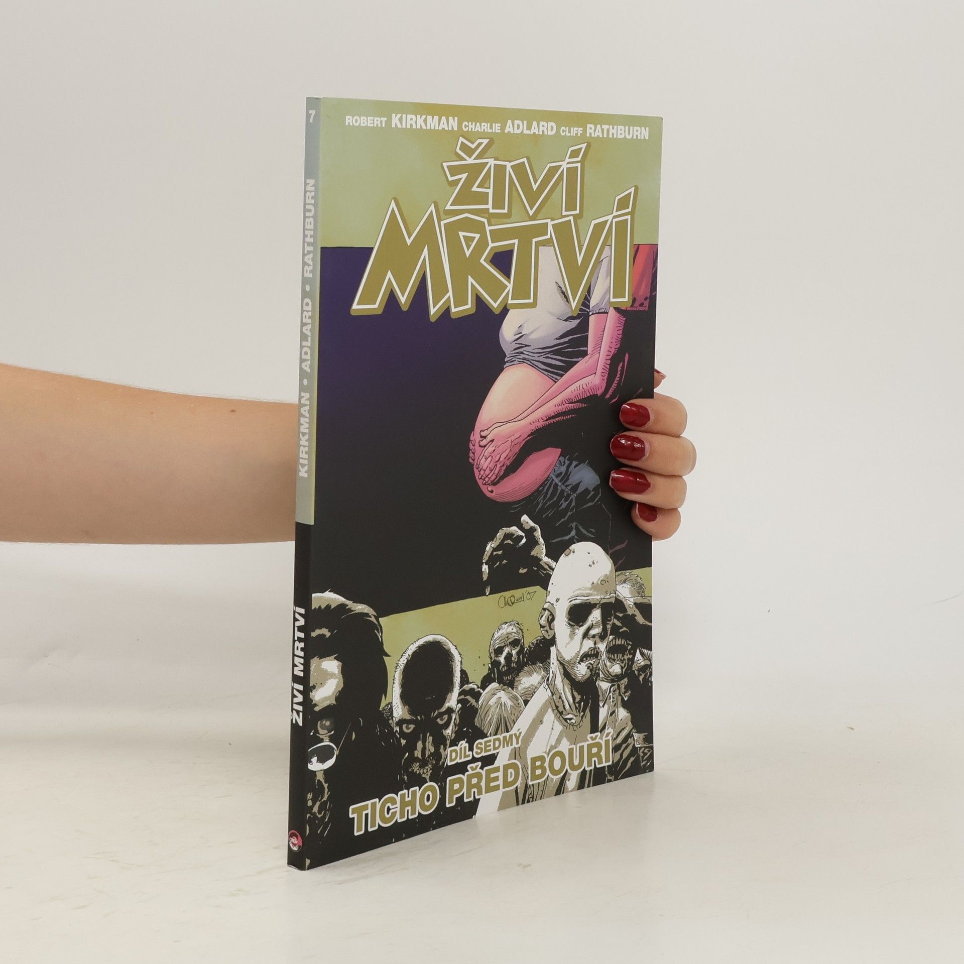 Robert Kirkman Živí mrtví 7: Ticho před bouří