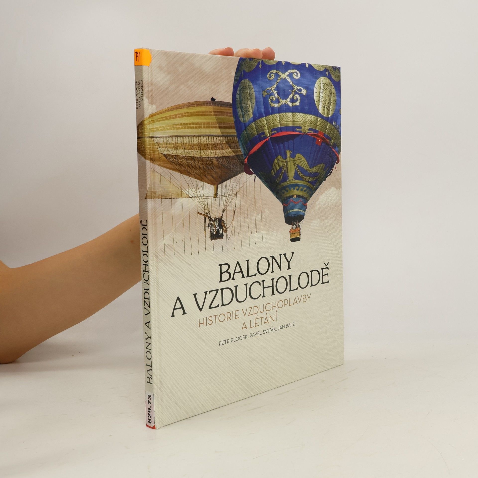 Jan Balej Balony a vzducholodě - historie vzduchoplavby a létání