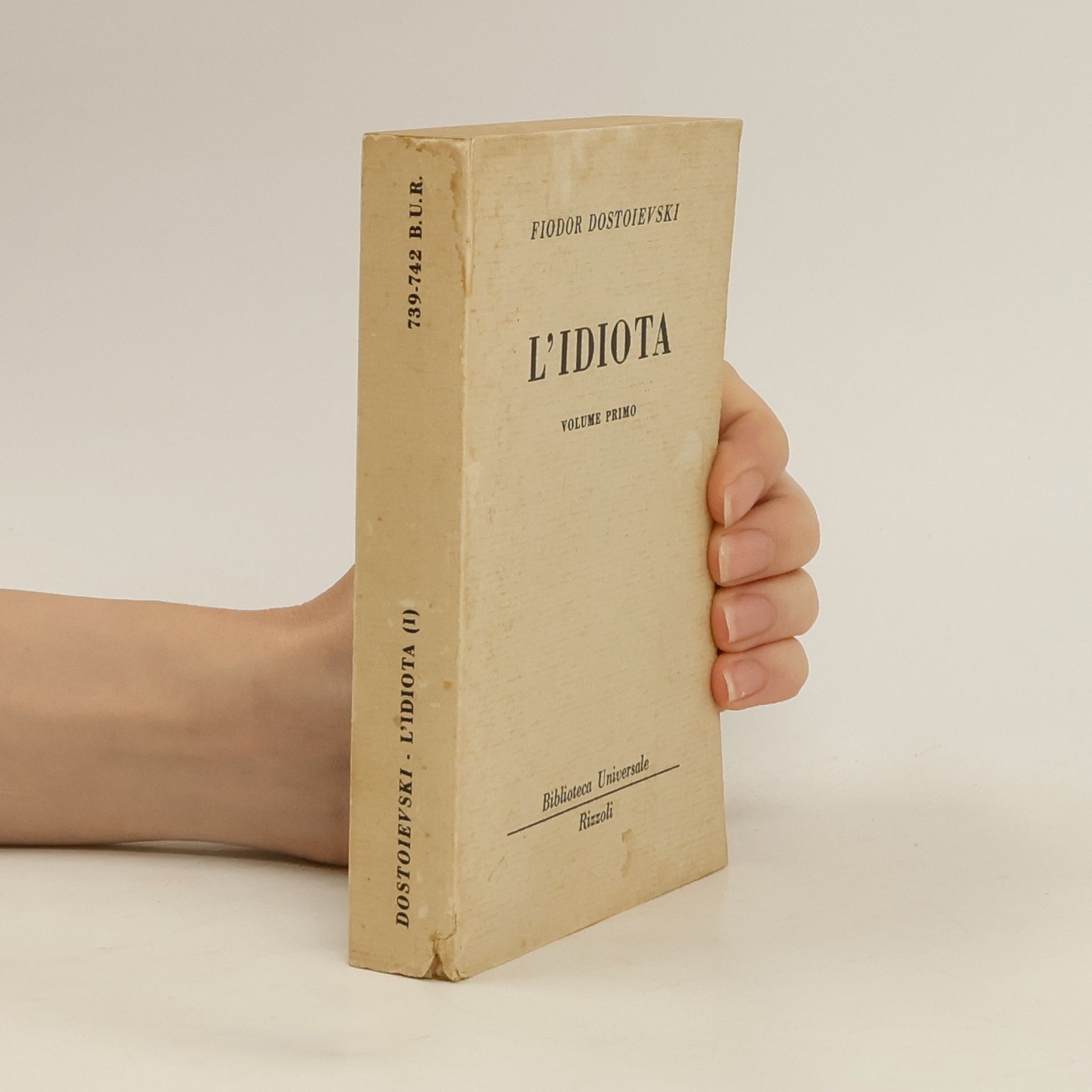 Fiodor Michajlovič Dostojevskij L'Idiota. Volume Primo