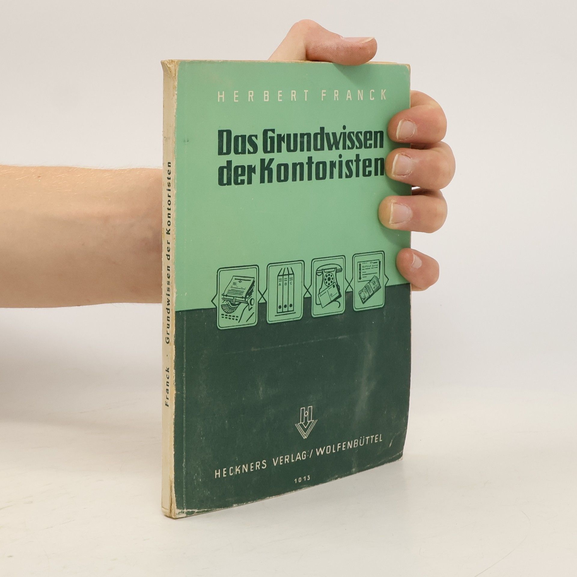 Herbert Franck Das Grundwissen der Kontoristen