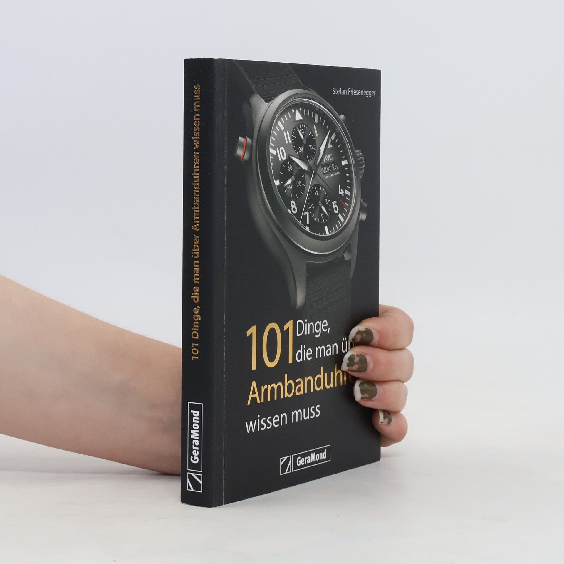 Stefan Friesenegger 101 Dinge, die man über Armbanduhren wissen muss