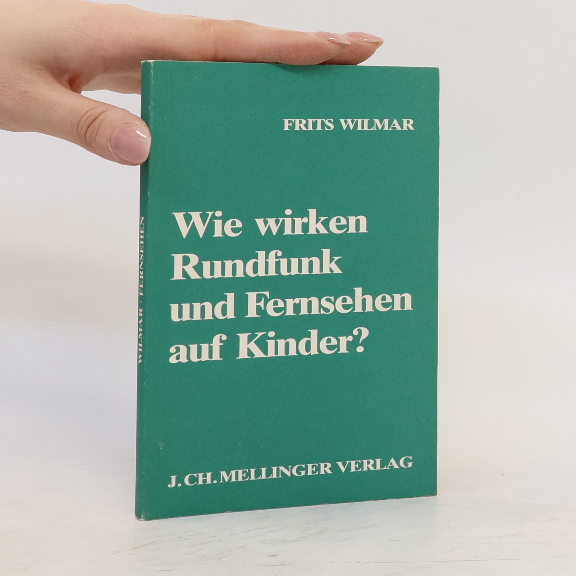 Frits Wilmar Wie wirken Rundfunk und Fernsehen auf Kinder?