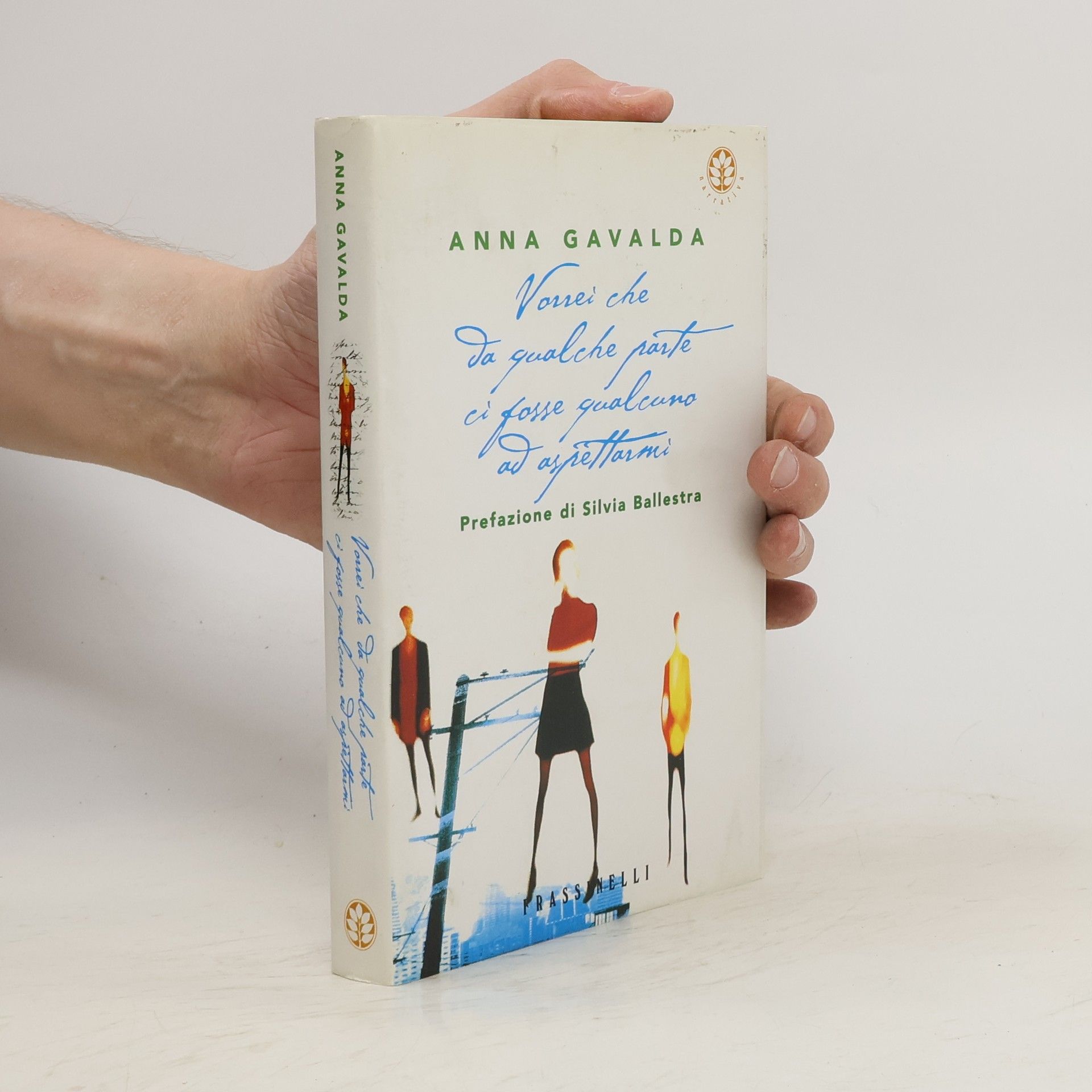 Anna Gavalda Vorrei che da qualche parte ci fosse qualcuno ad aspettarmi