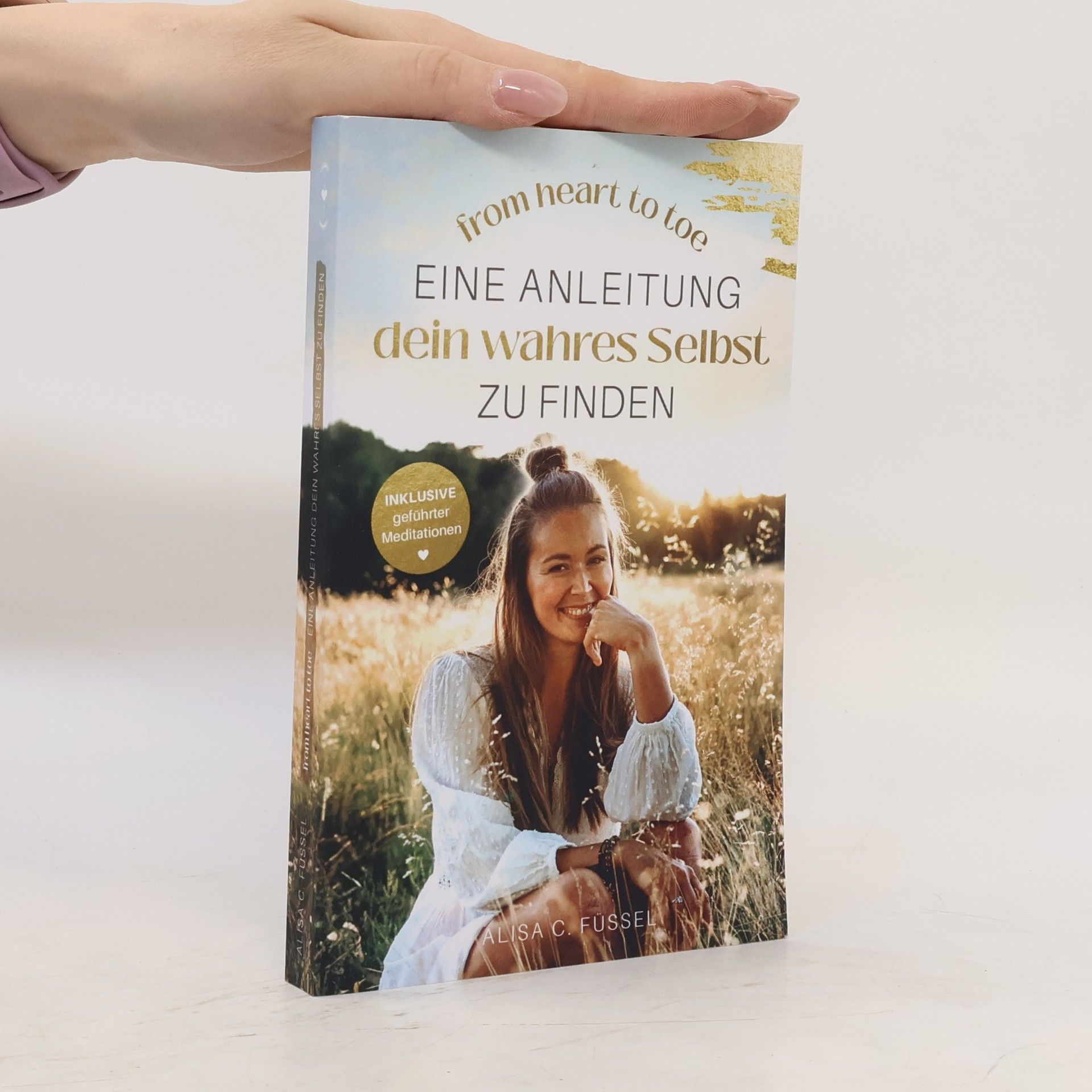 Alisa Füssel  Eine Anleitung dein wahres Selbst zu finden