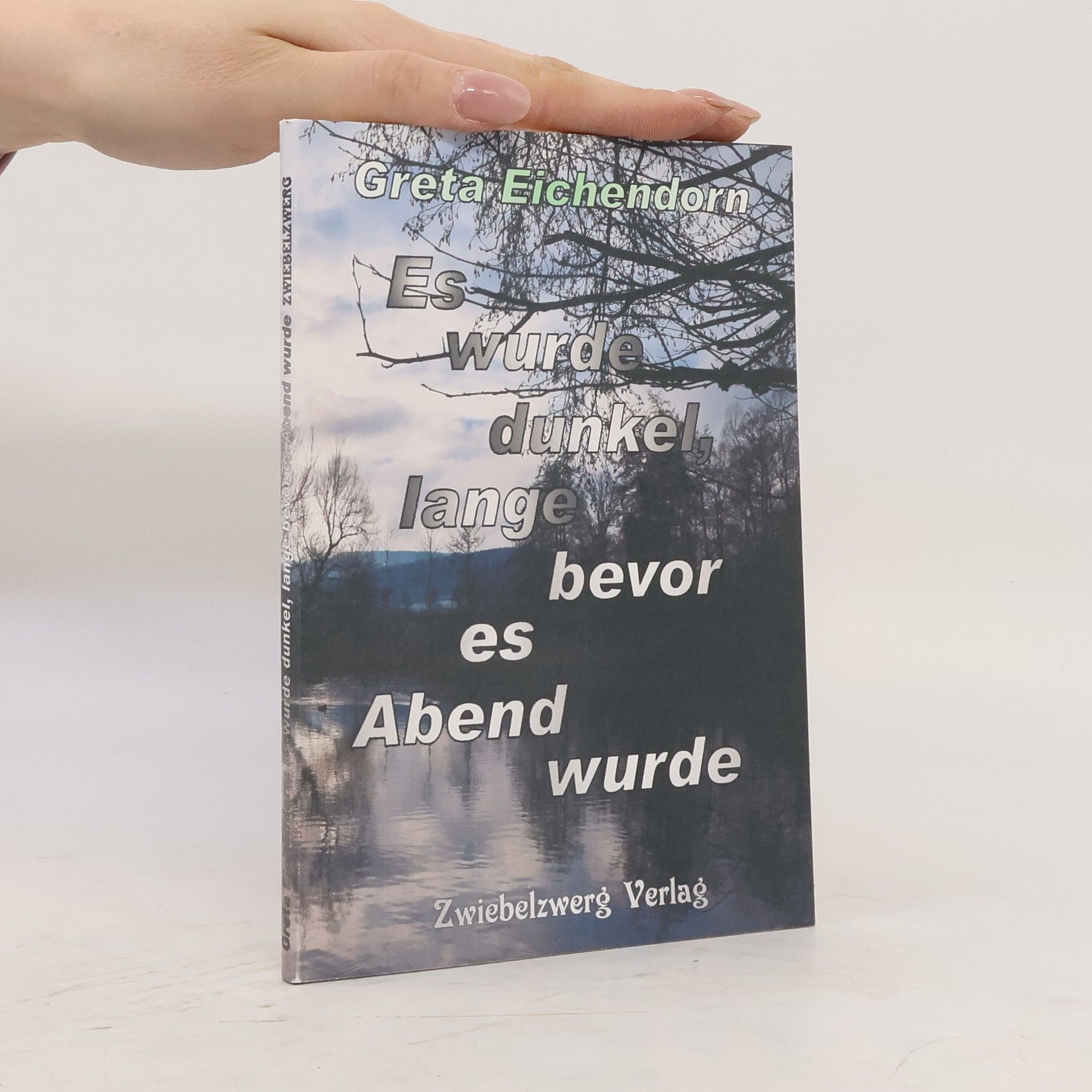 Greta Eichendorn Es wurde dunkel - lange bevor es Abend wurde