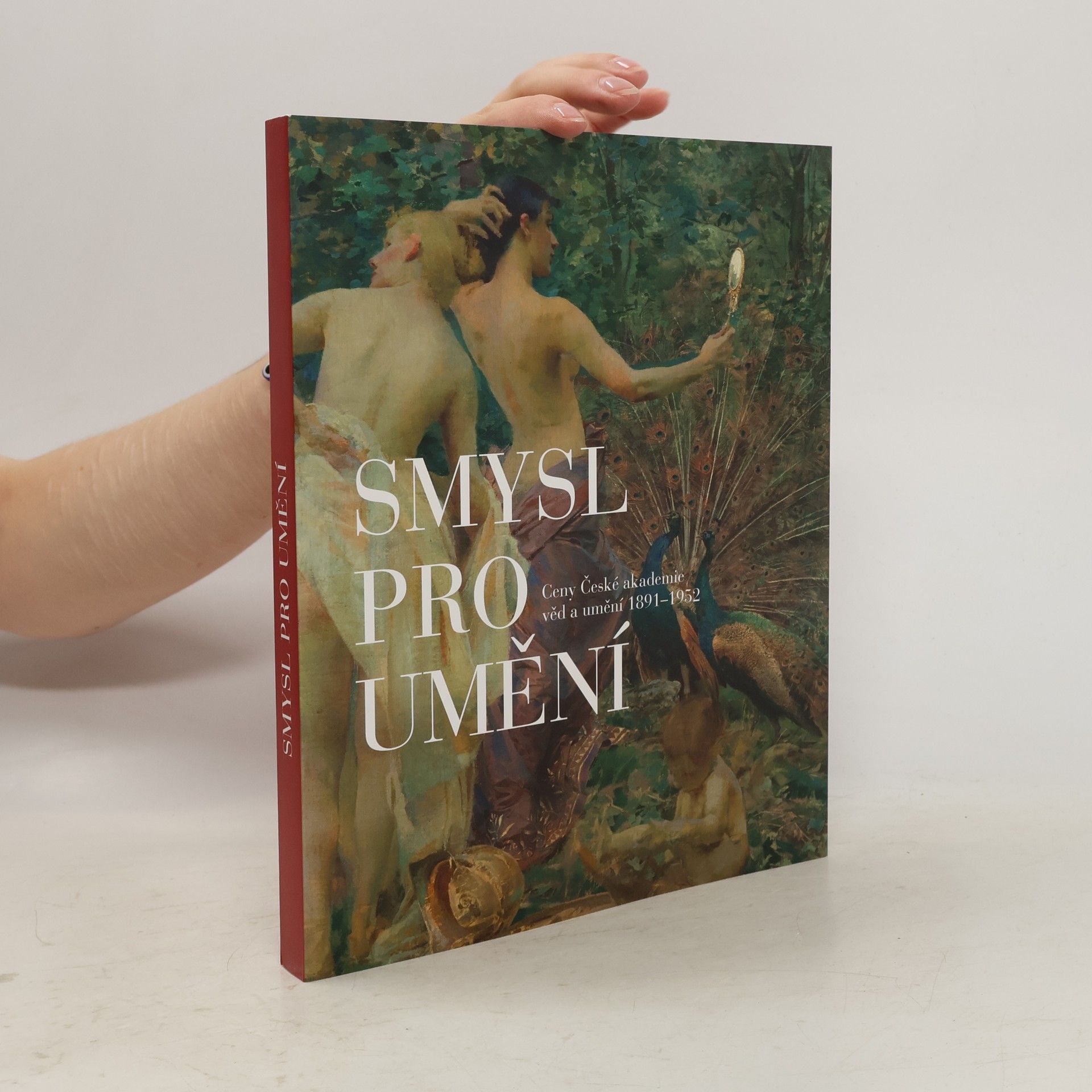 Veronika Hulíková Smysl pro umění : ceny České akademie věd a umění 1891-1952