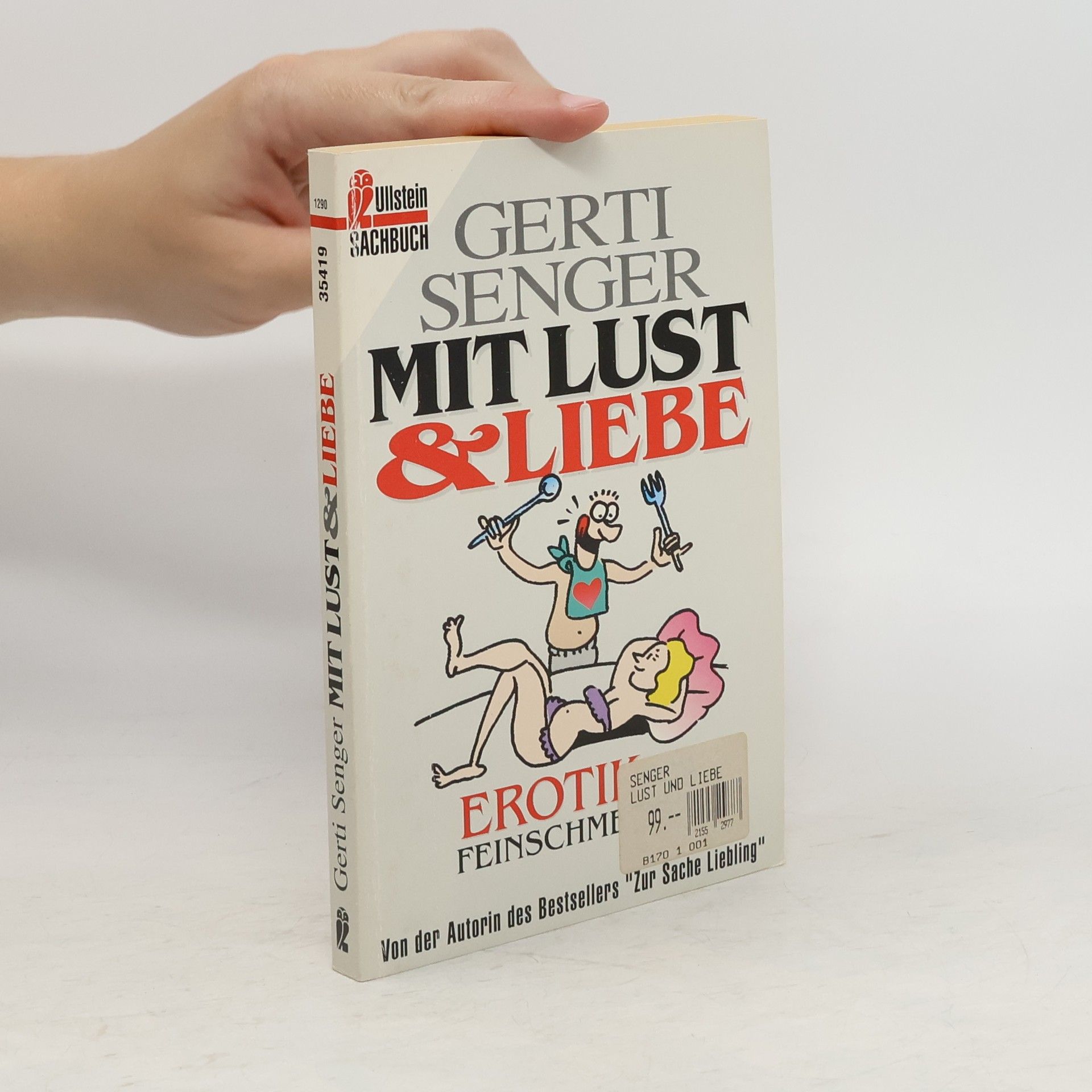 Gerti Senger Mit Lust und Liebe: Spielarten der Erotik