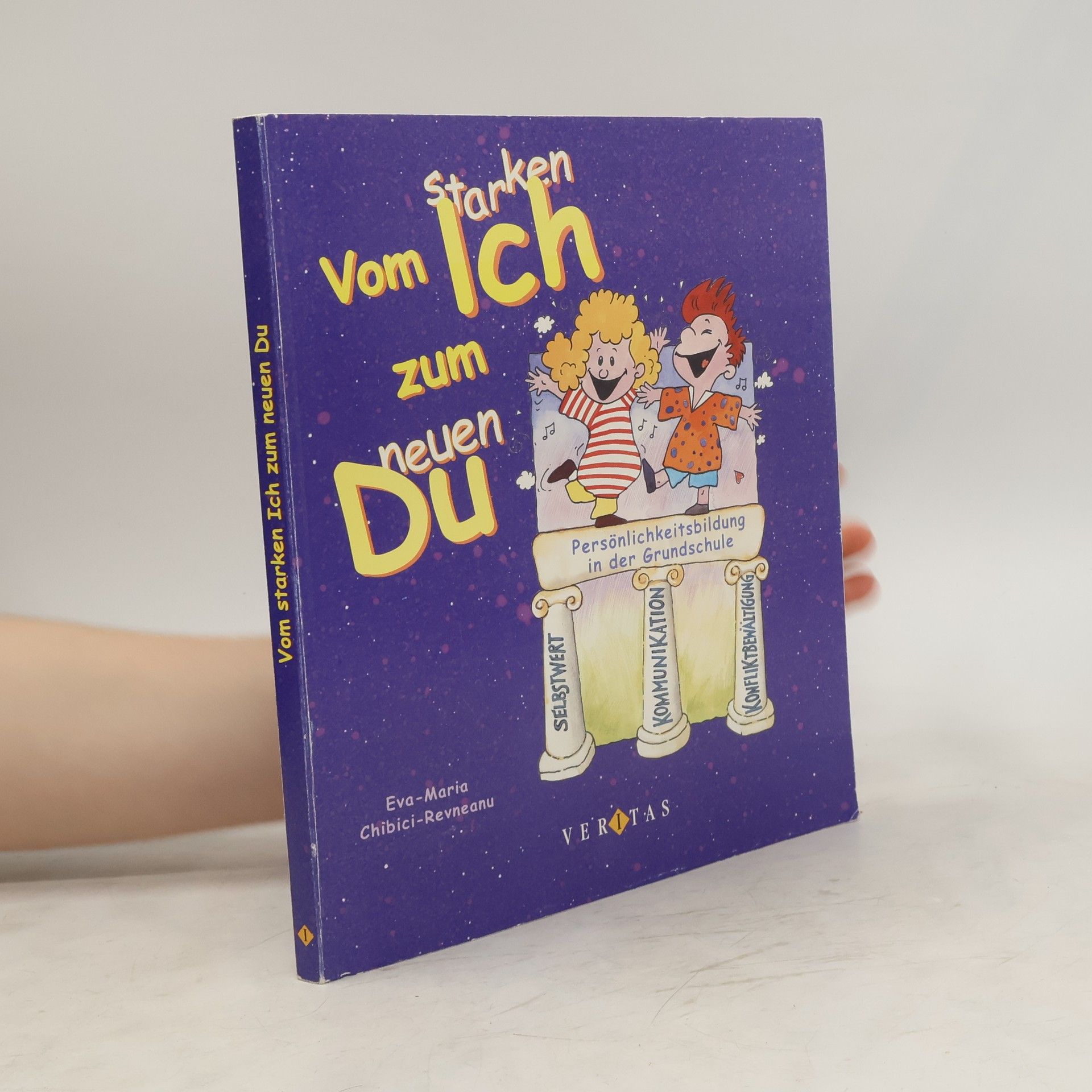 Eva Maria Chibici Revneanu Vom starken Ich zum neuen Du