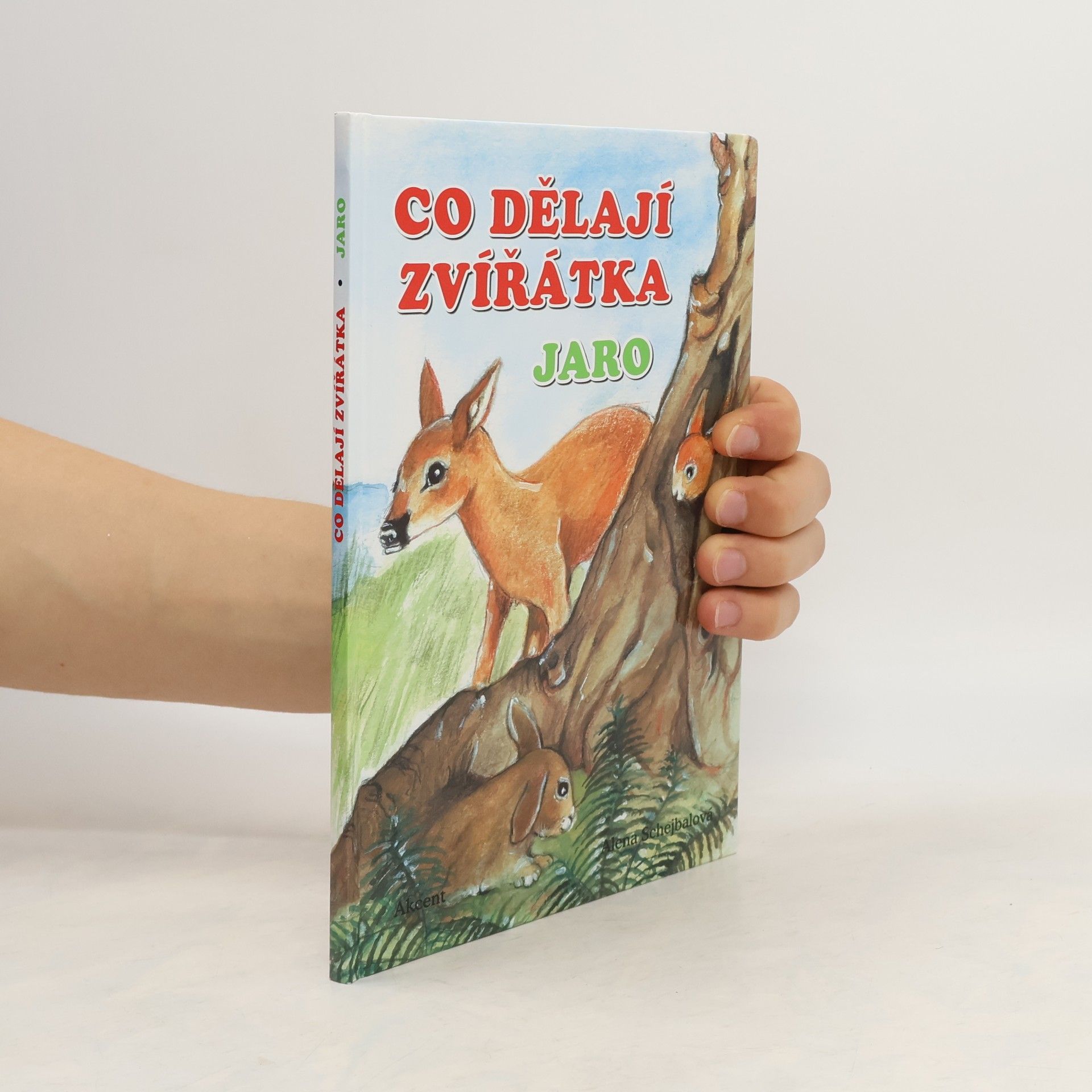Alena Schejbalová Co dělají zvířátka. Jaro