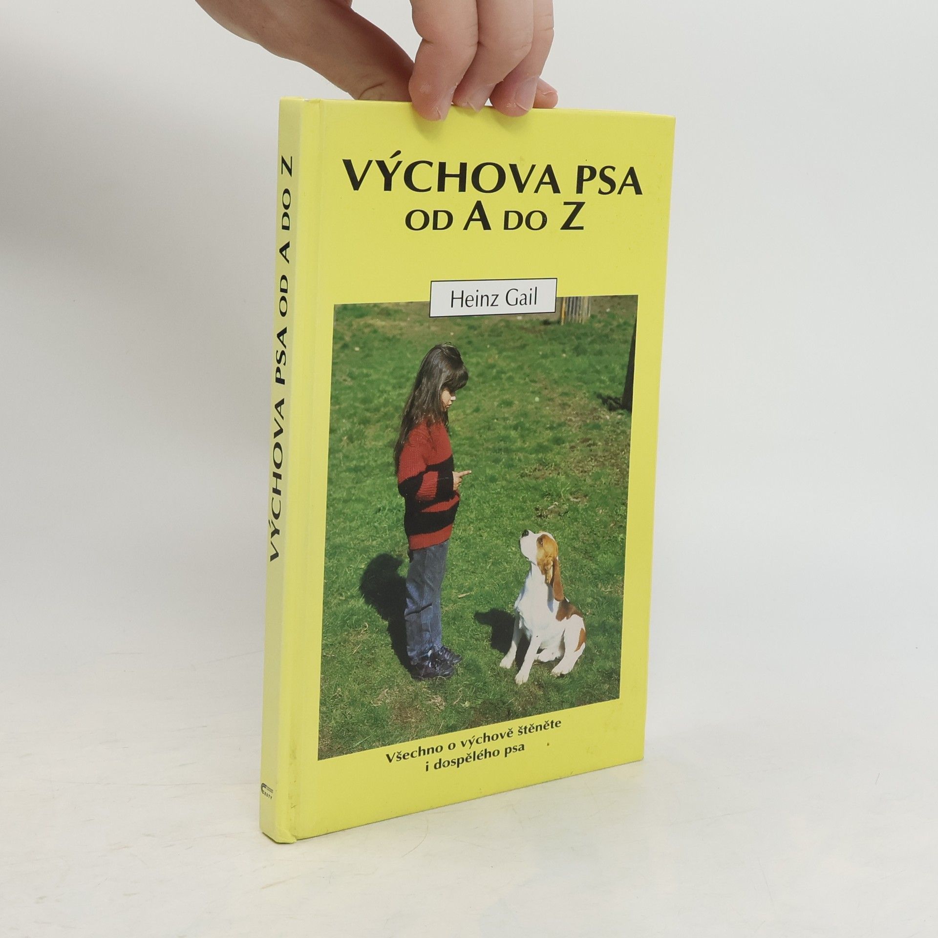Heinz Gail Výchova psa od A do Z