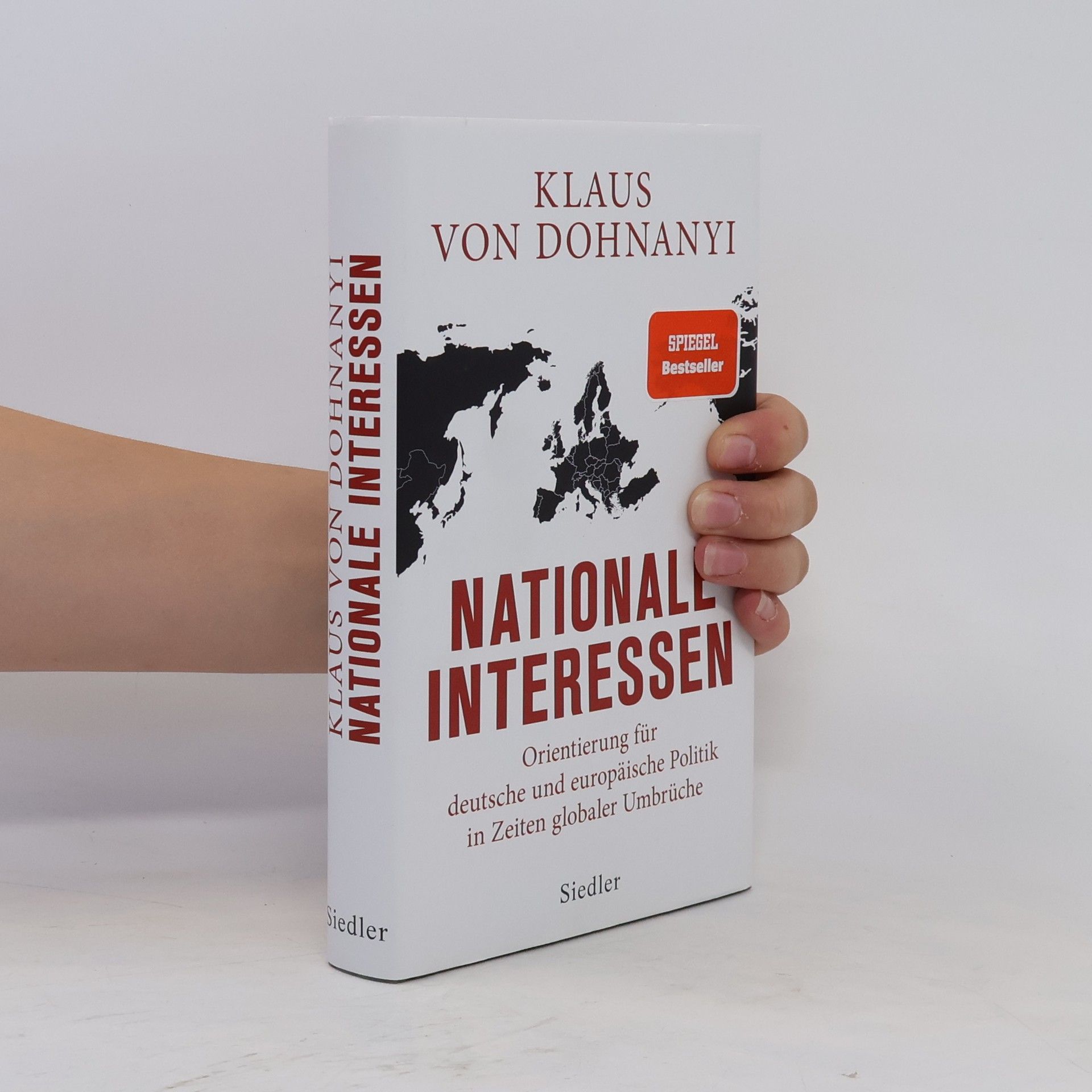 Klaus von Dohnanyi Nationale Interessen. Orientierung für deutsche und europäische Politik in Zeiten globaler Umbrüche