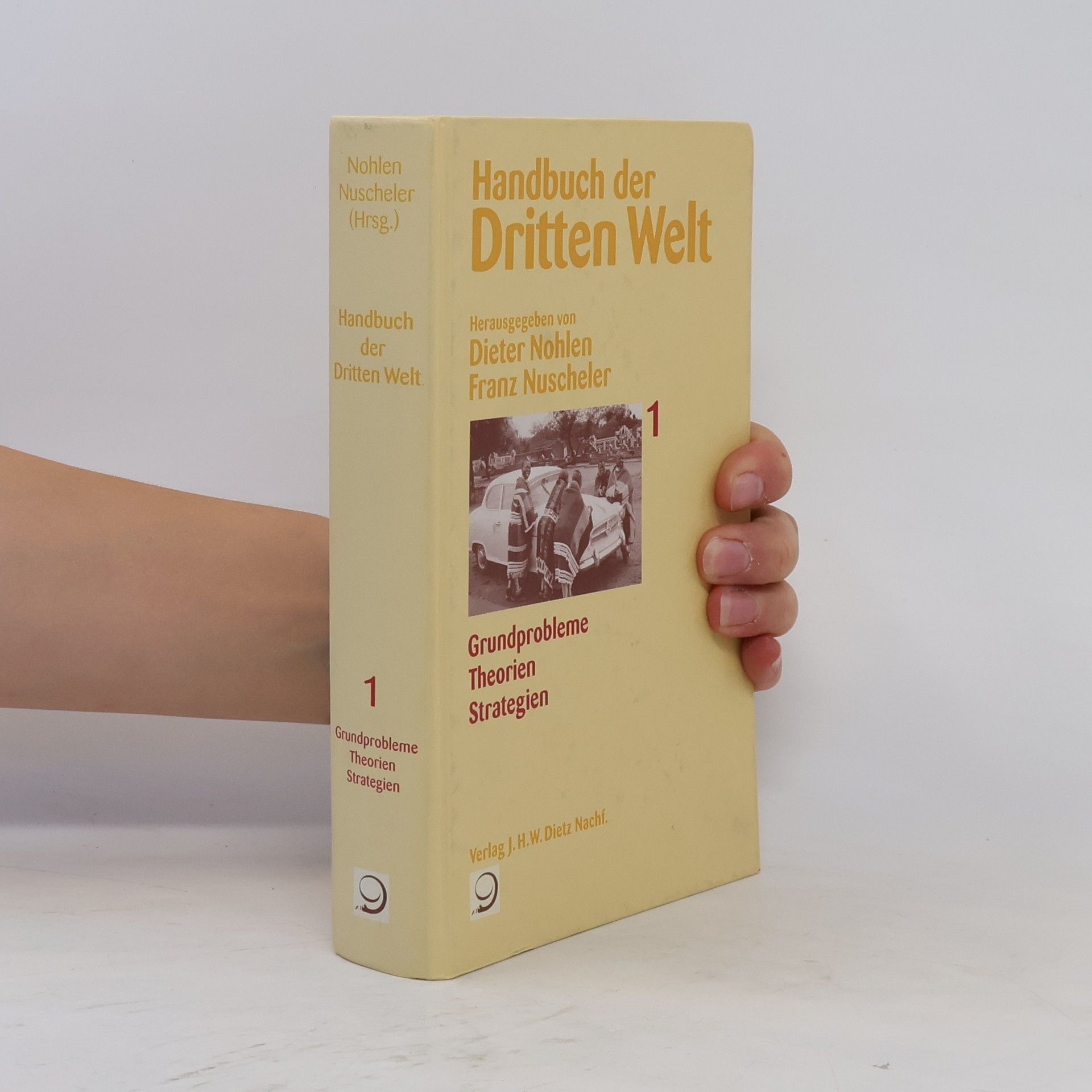 Dieter Nohlen Handbuch der Dritten Welt. 1, Grundprobleme, Theorien, Strategien