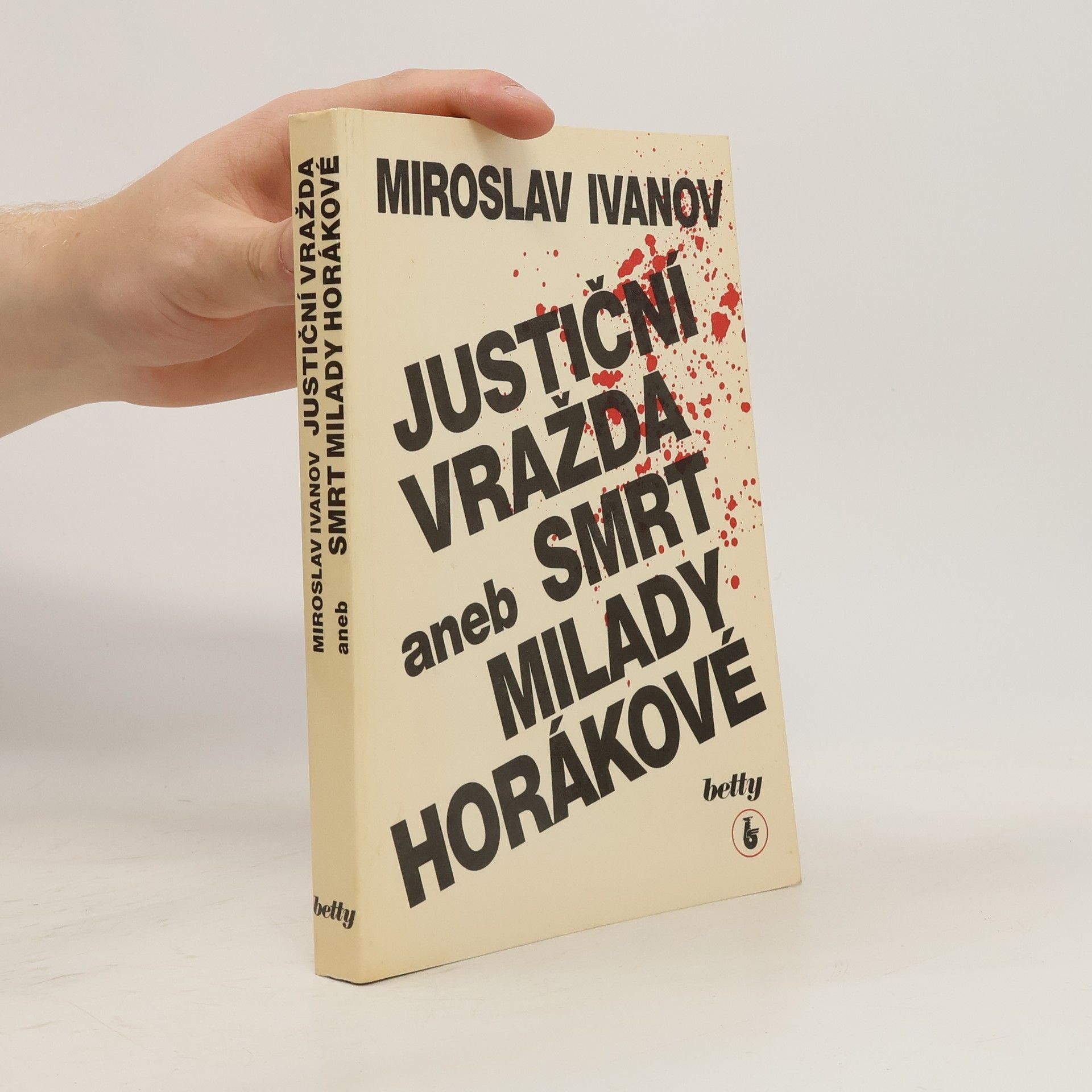Miroslav Ivanov Justiční vražda, aneb, Smrt Milady Horákové