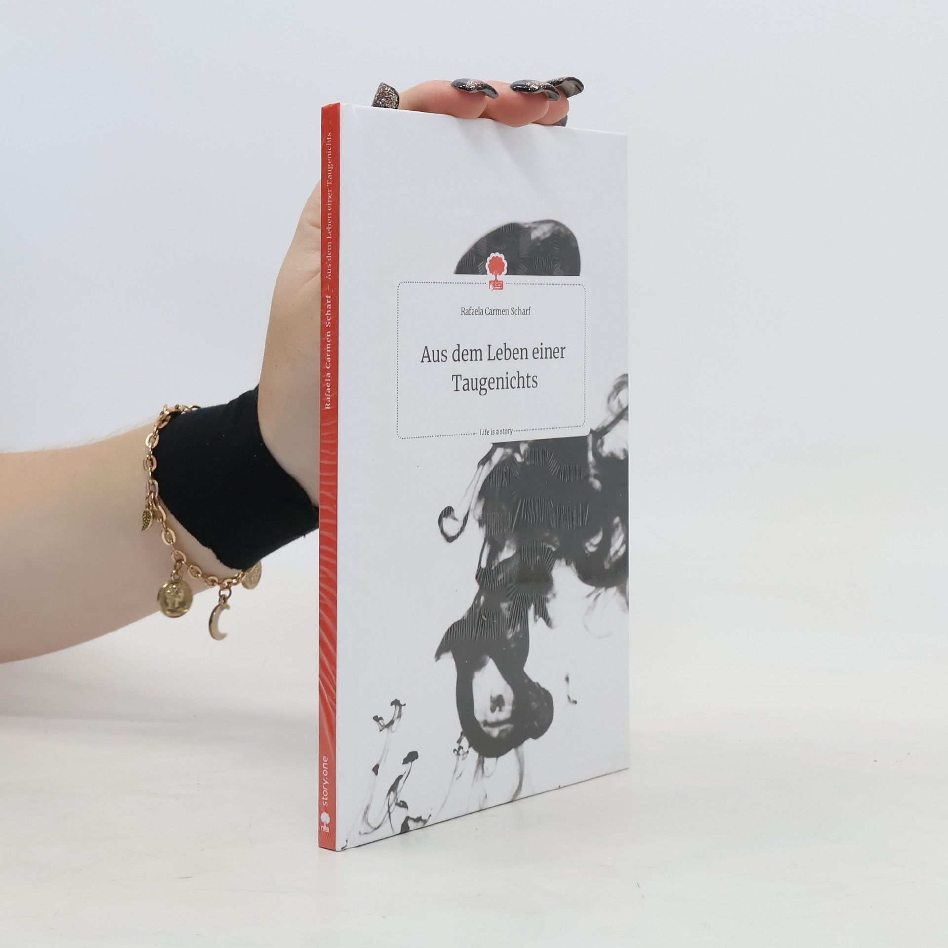 Rafaela Carmen Scharf Aus dem Leben einer Taugenichts. Life is a Story - story.one