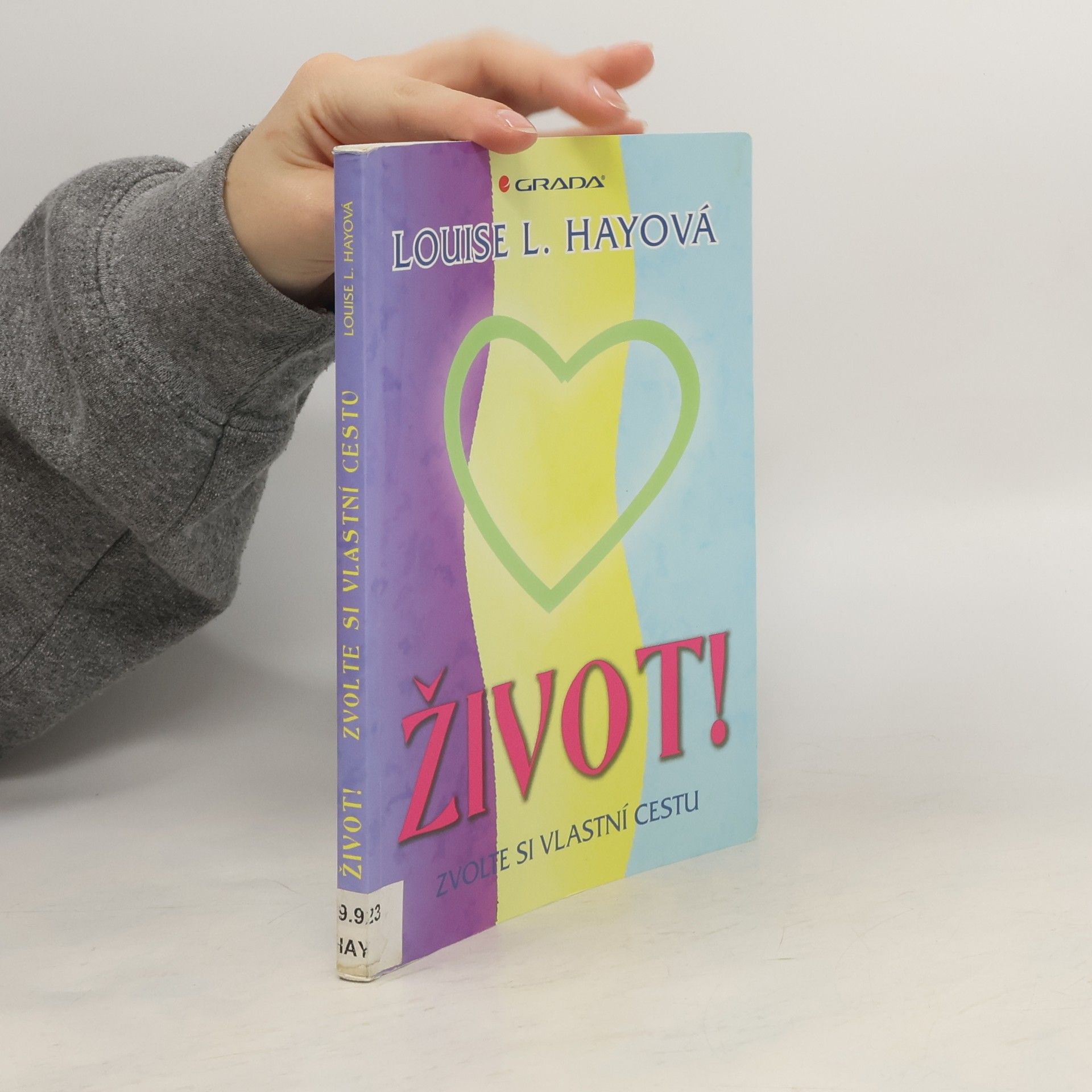 Louise Lynn Hay Život! Zvolte si vlastní cestu