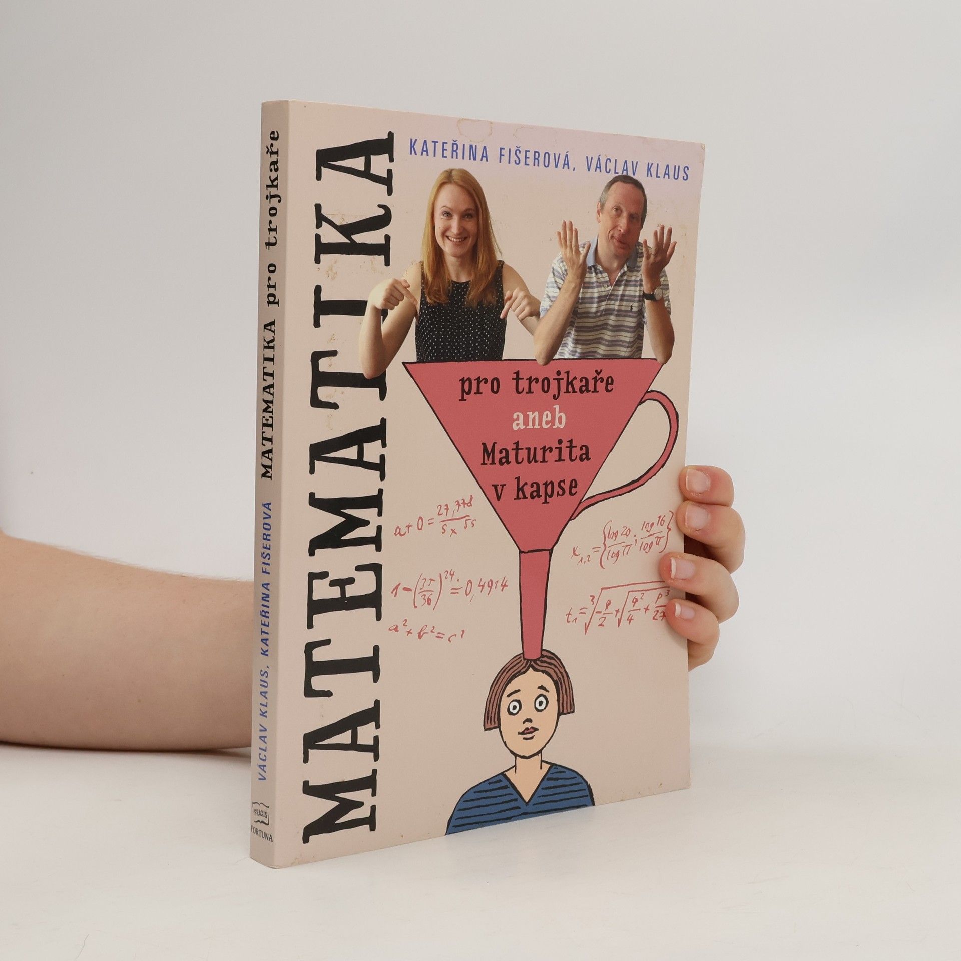 Václav Klaus Matematika pro trojkaře, aneb, Maturita v kapse