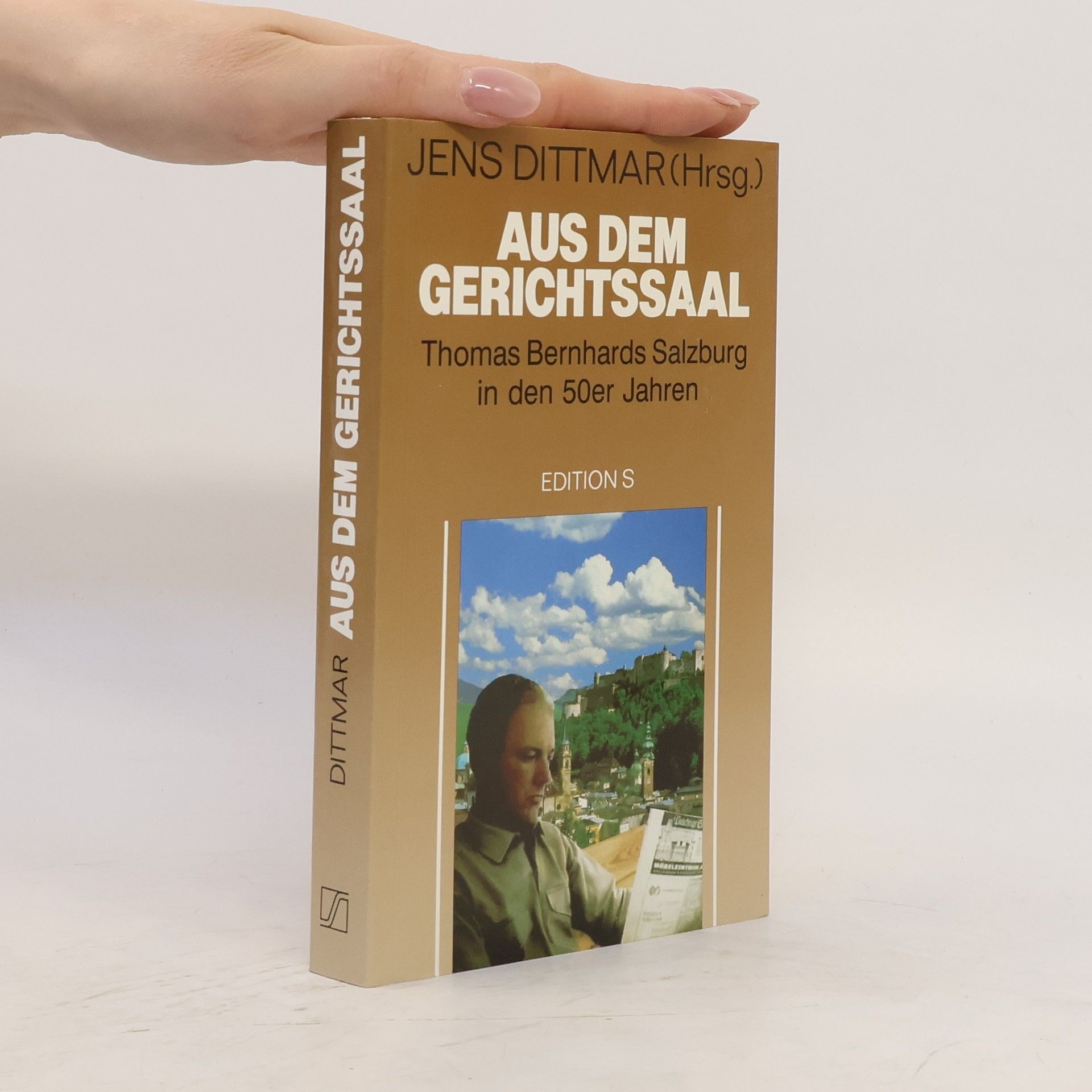 Jens Dittmar Aus dem Gerichtssaal. Thomas Bernhards Salzburg in den 50er Jahren.