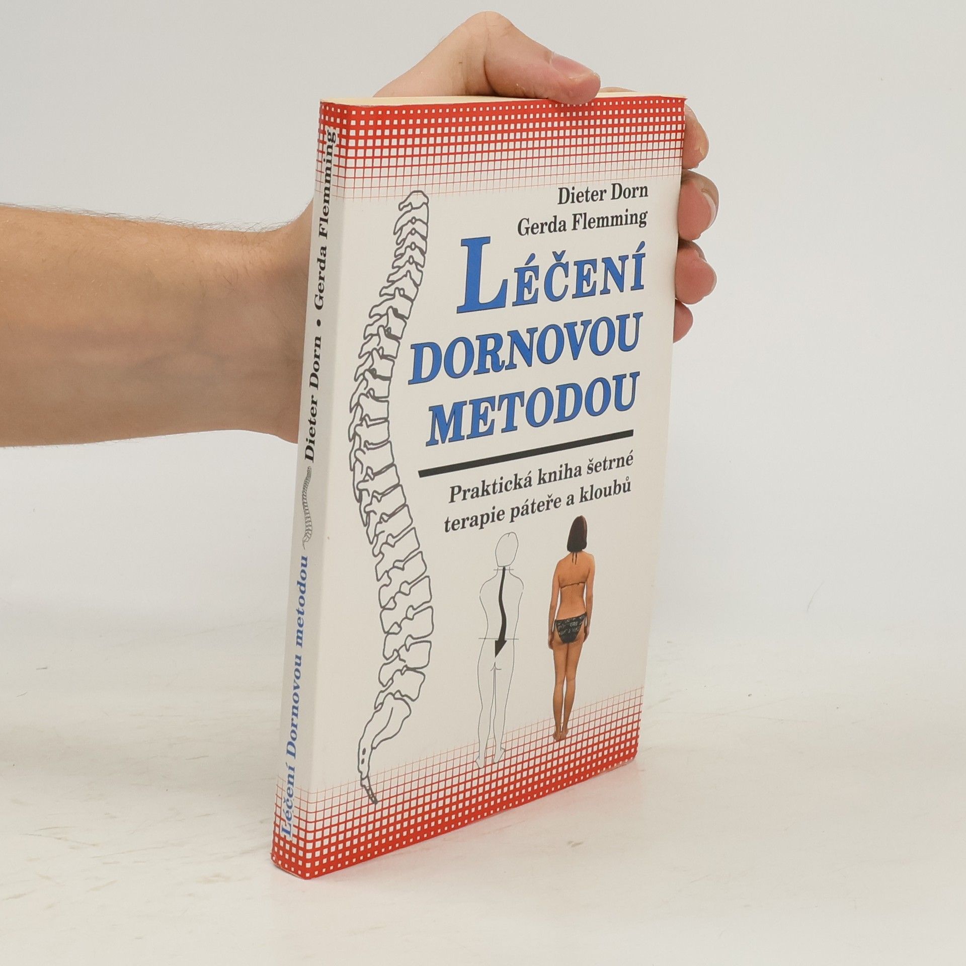 Dieter Dorn Léčení Dornovou metodou. Praktická kniha šetrné terapie páteře a kloubů