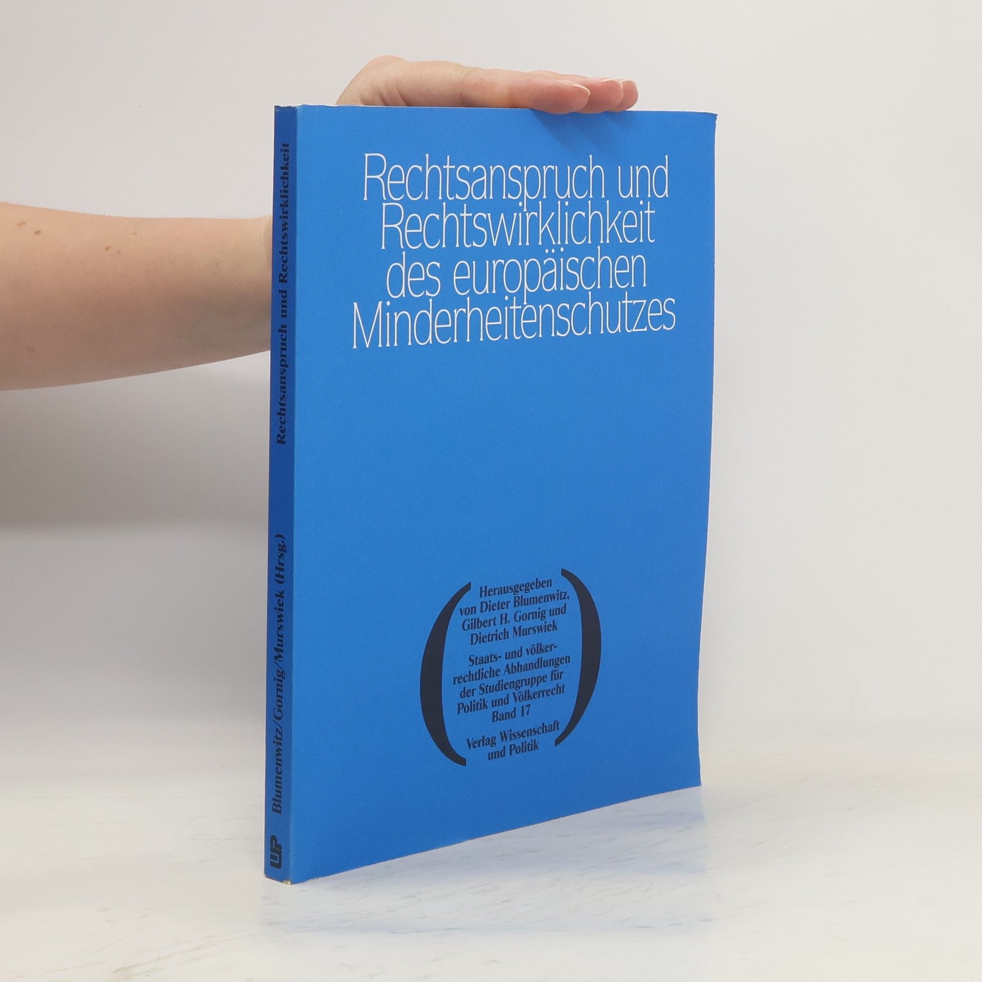 Dieter Blumenwitz Rechtsanspruch und Rechtswirklichkeit des europäischen Minderheitenschutzes