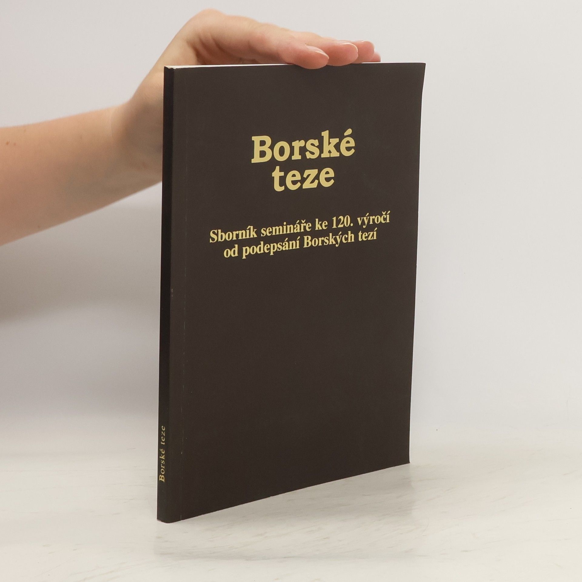 Auteurscollectief Borské teze. Sborník semináře ke 120. výročí od podepsání Borských tezí