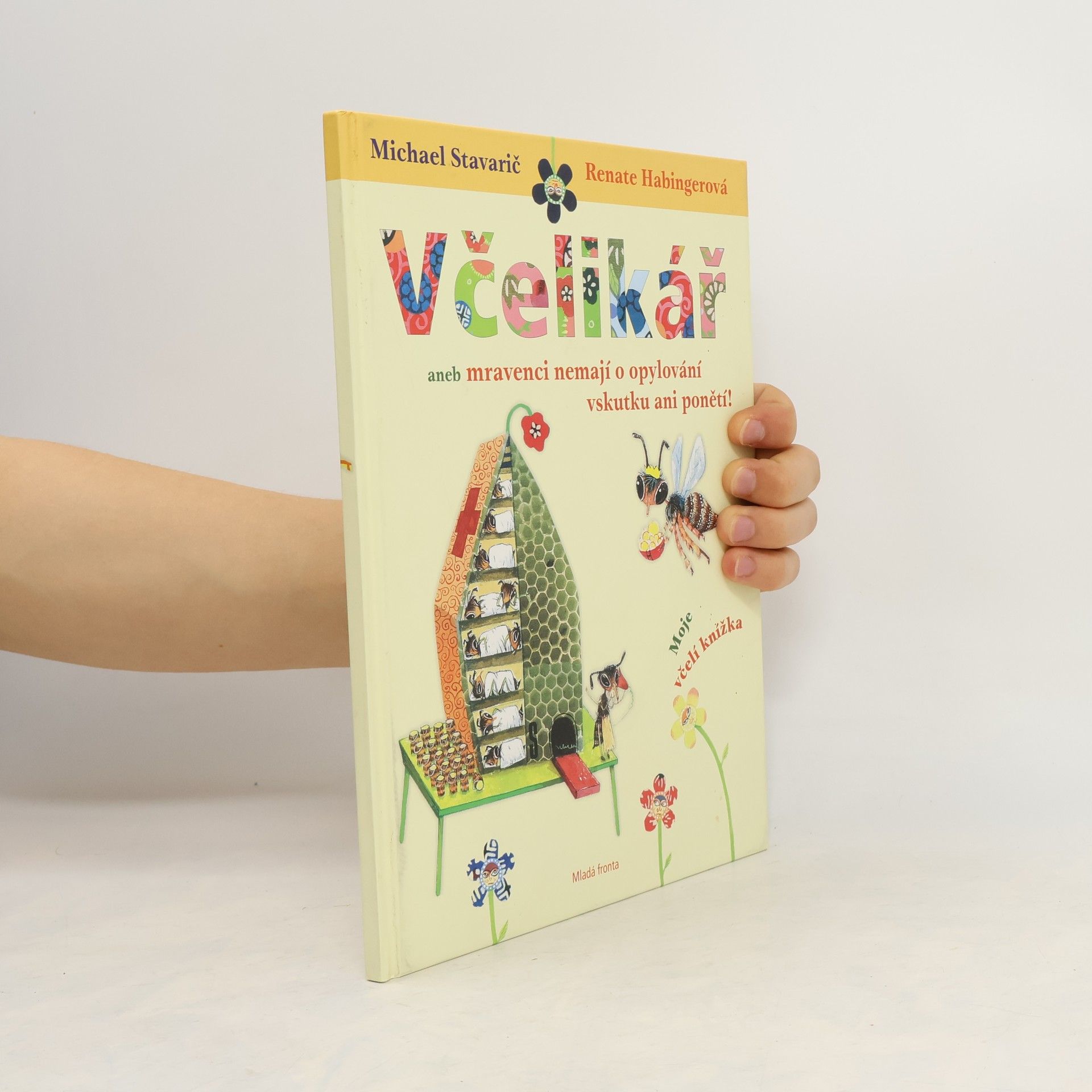 Renate Habinger Včelikář, aneb, Mravenci nemají o opylování vskutku ani ponětí!