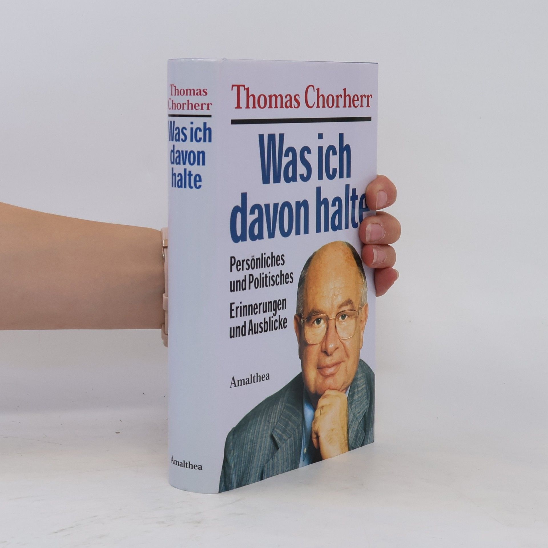 Thomas Chorherr Was ich davon halte