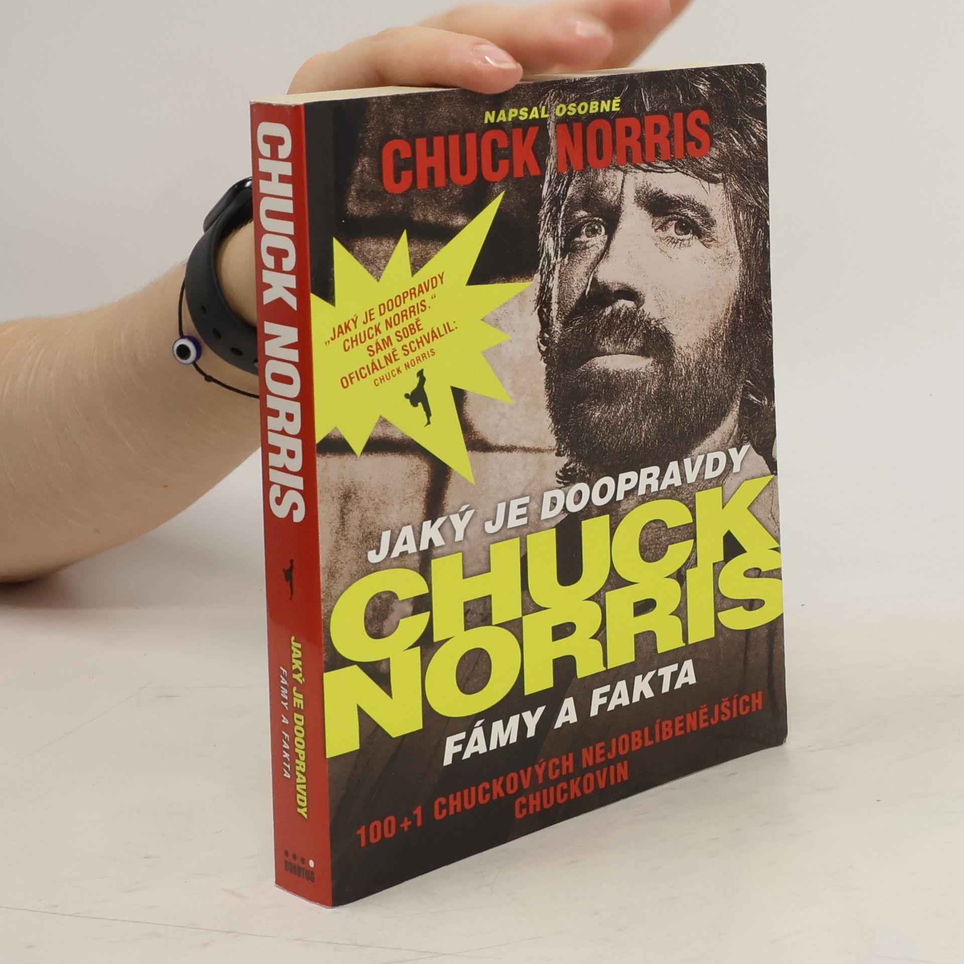 Chuck Norris Jaký je doopravdy Chuck Norris: Fámy a fakta : 100+1 Chuckových nejoblíbenějších chuckovin