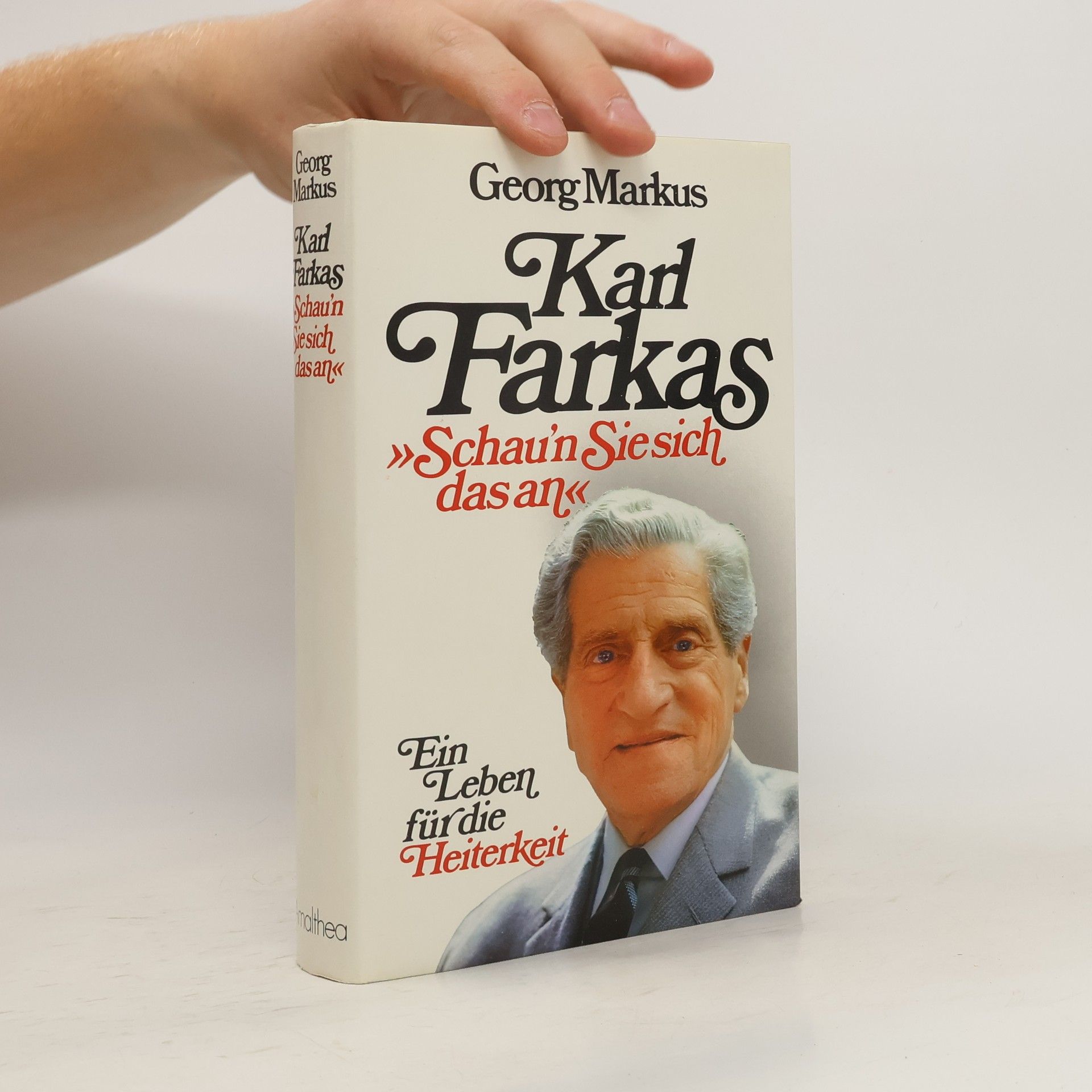 Georg Markus Karl Farkas : "Schau'n Sie sich das an" : ein Leben für die Heiterkeit