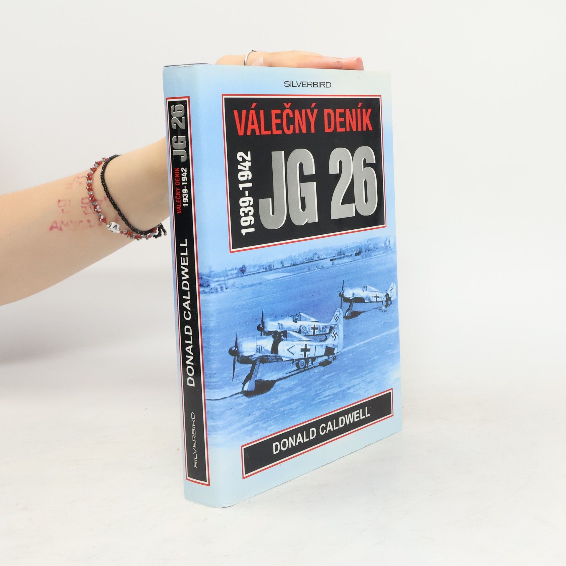 Donald Caldwell Válečný deník JG 26 : 1939-1942