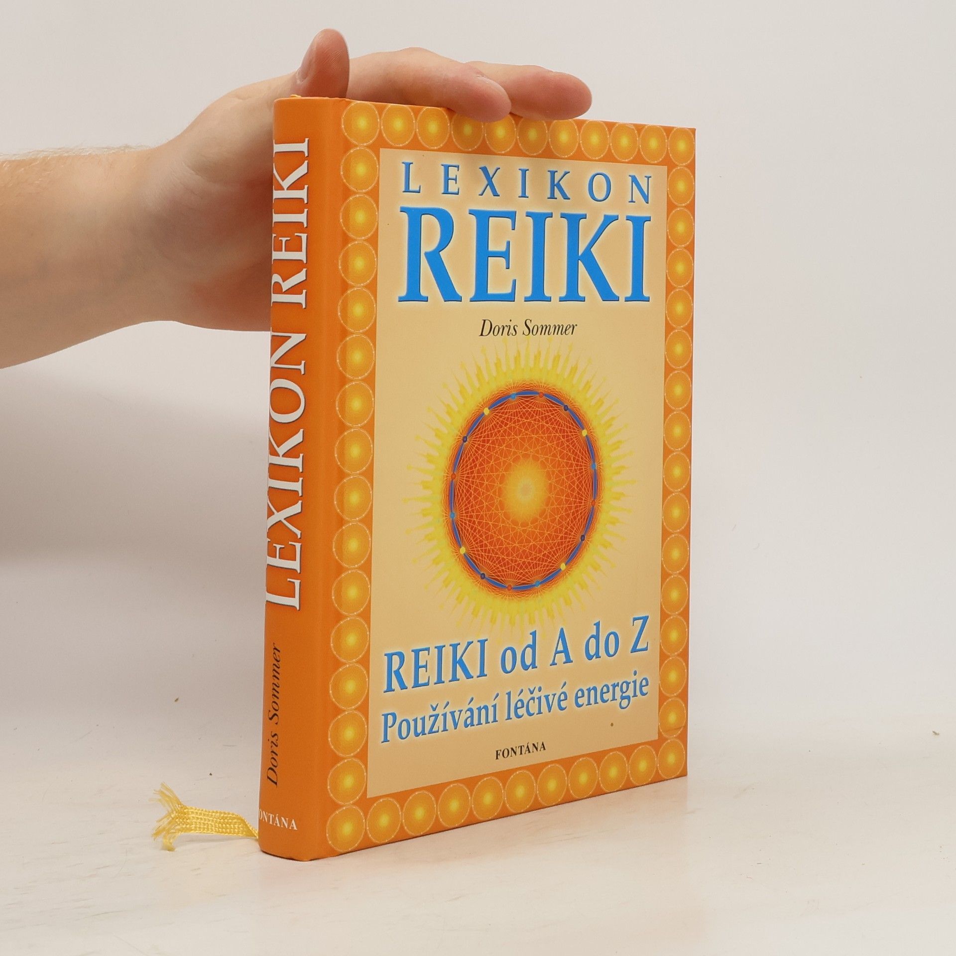 Doris Sommer Lexikon Reiki: Příručka ke všem otázkám při použití léčivé energie Reiki