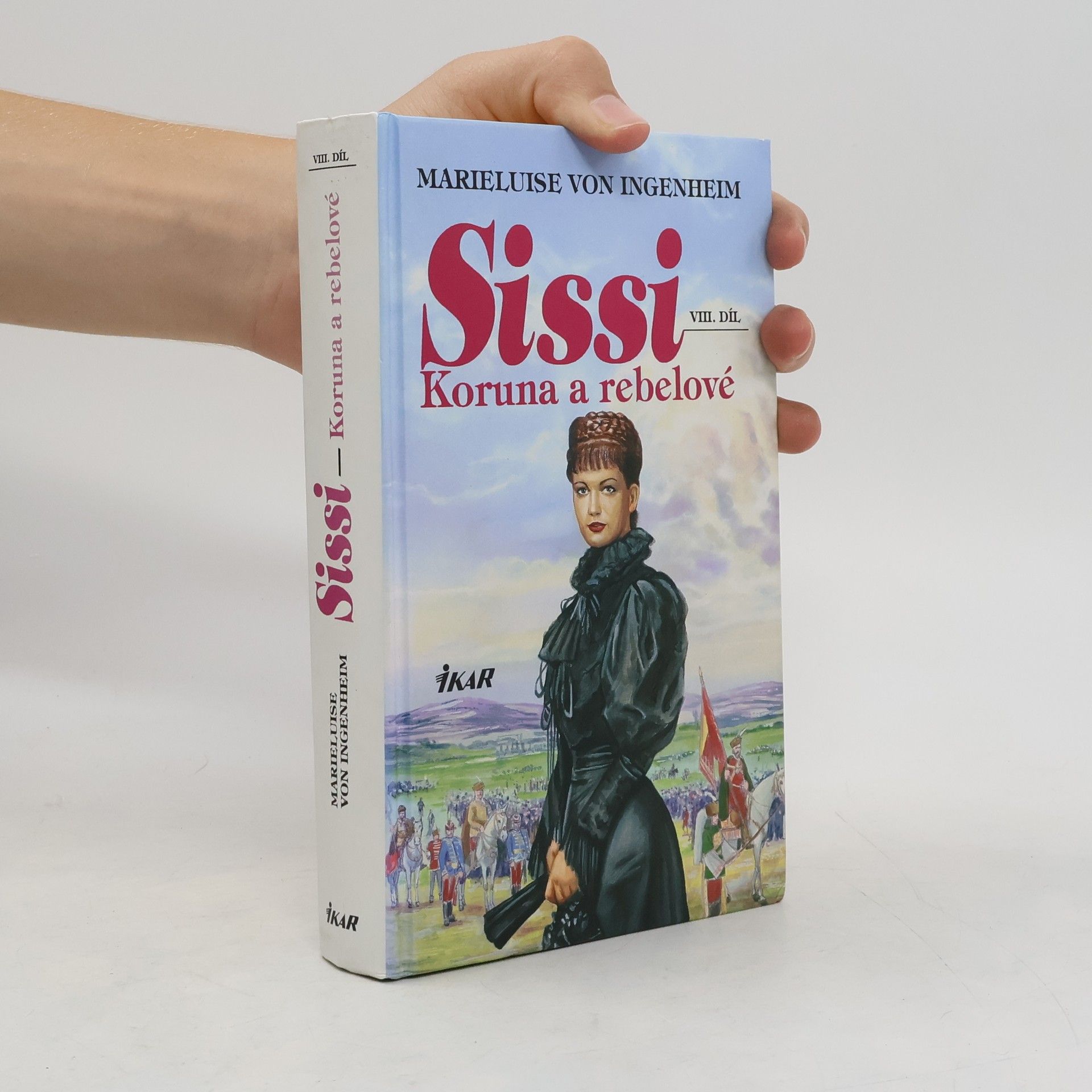 Maireluise von Ingenheim Sissi. Koruna a rebelové.