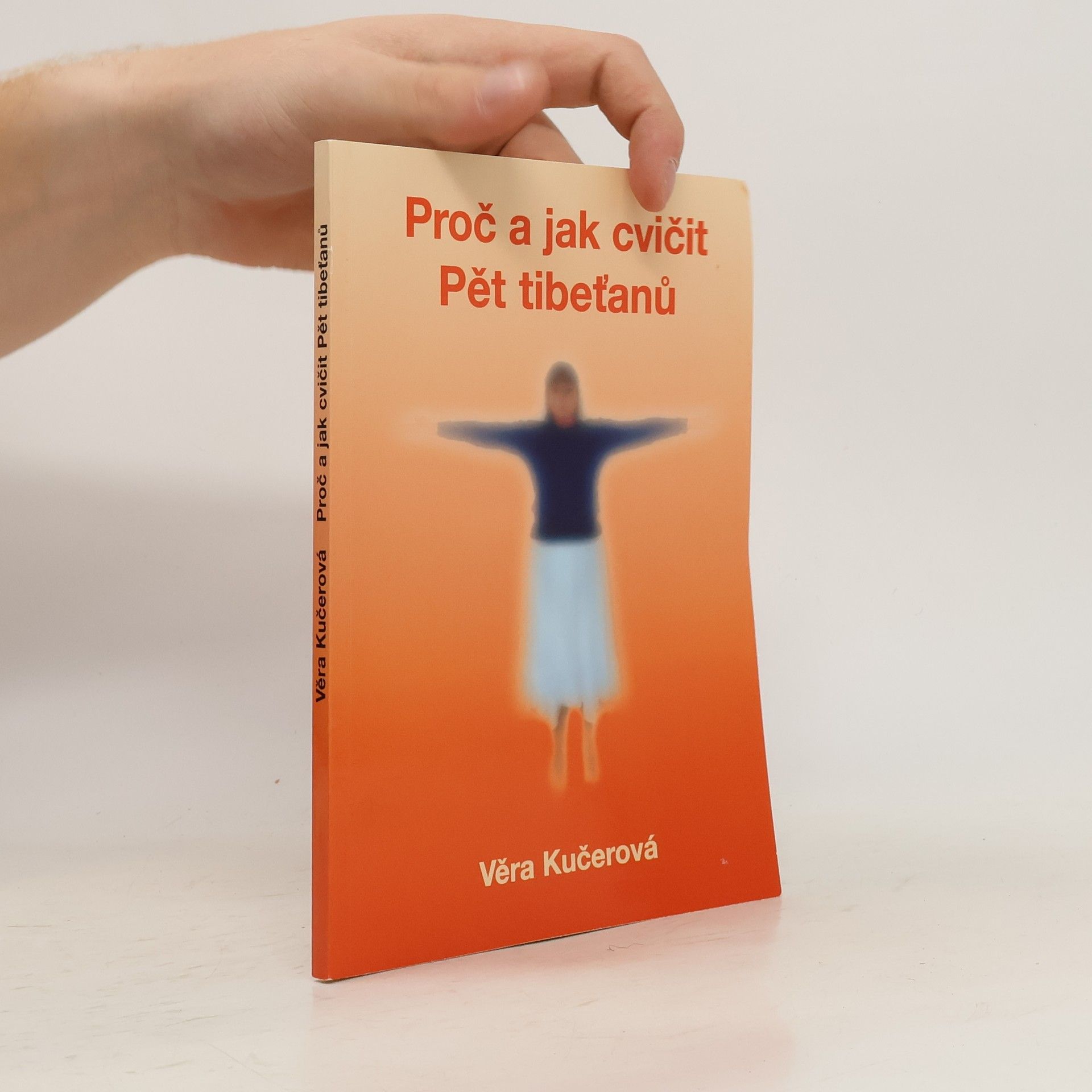 Věra Kučerová Proč a jak cvičit Pět tibeťanů