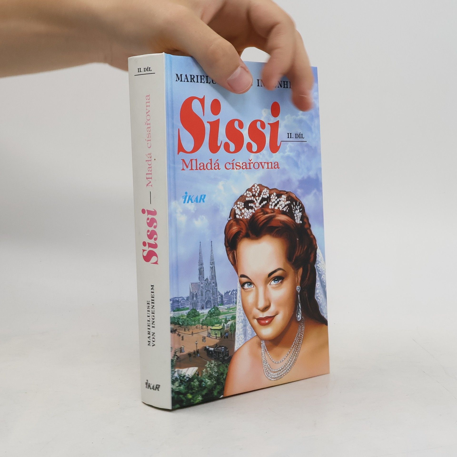 Maireluise von Ingenheim Sissi. Díl II. Mladá císařovna