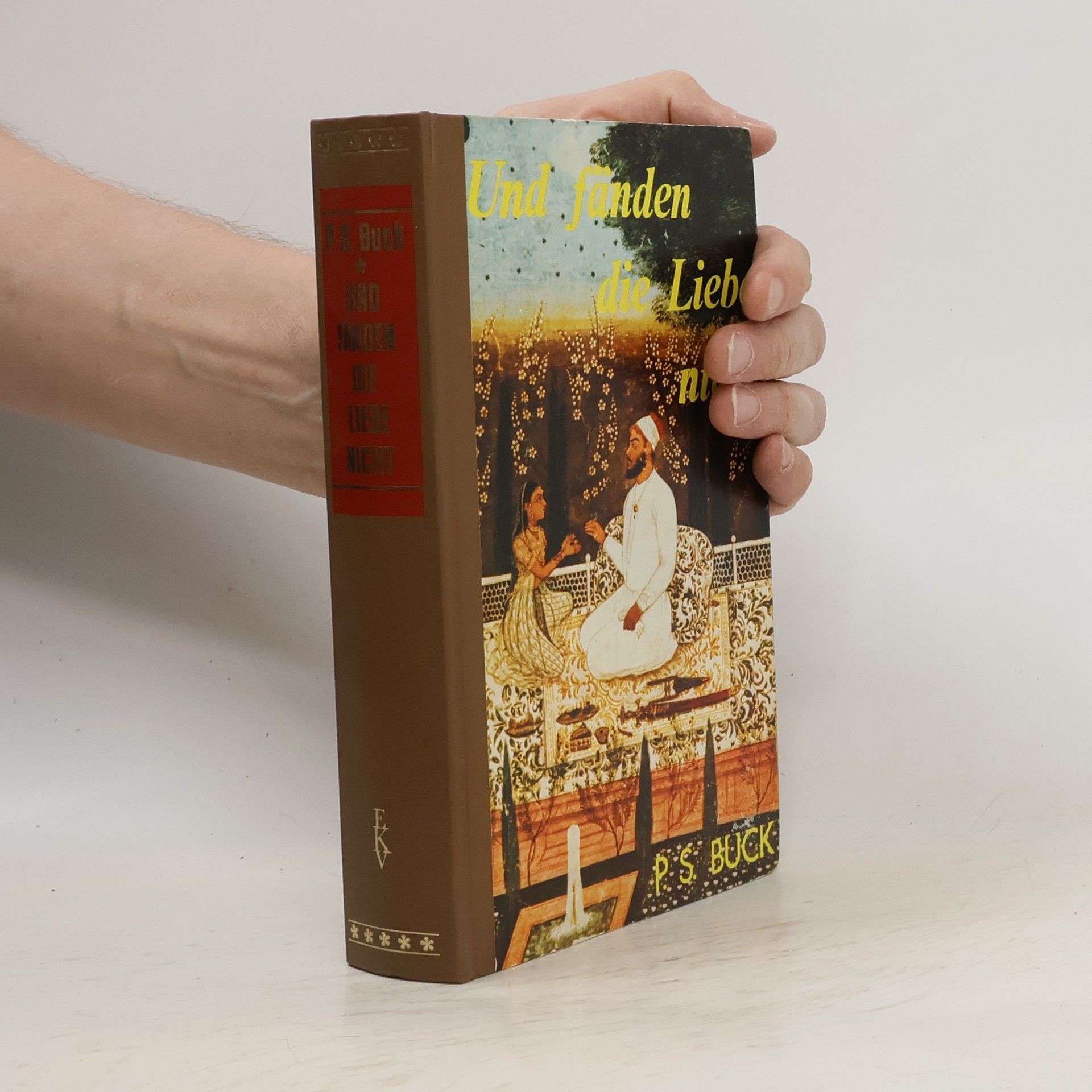 Pearl S. Bucková Und fänden die Liebe nicht