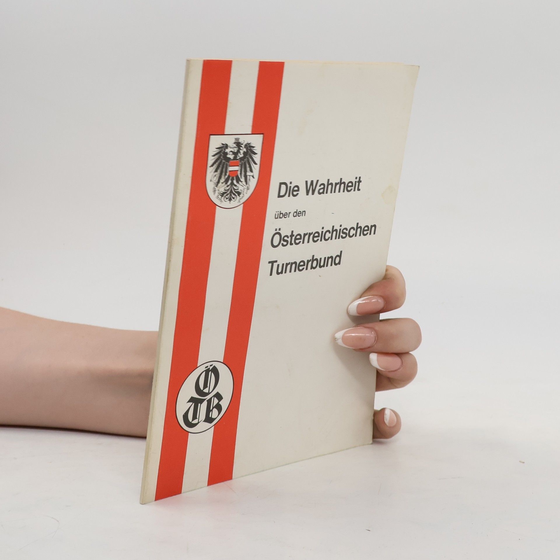 Autorenkollektiv Die Wahrheit über den Österreichischen Turnerbund