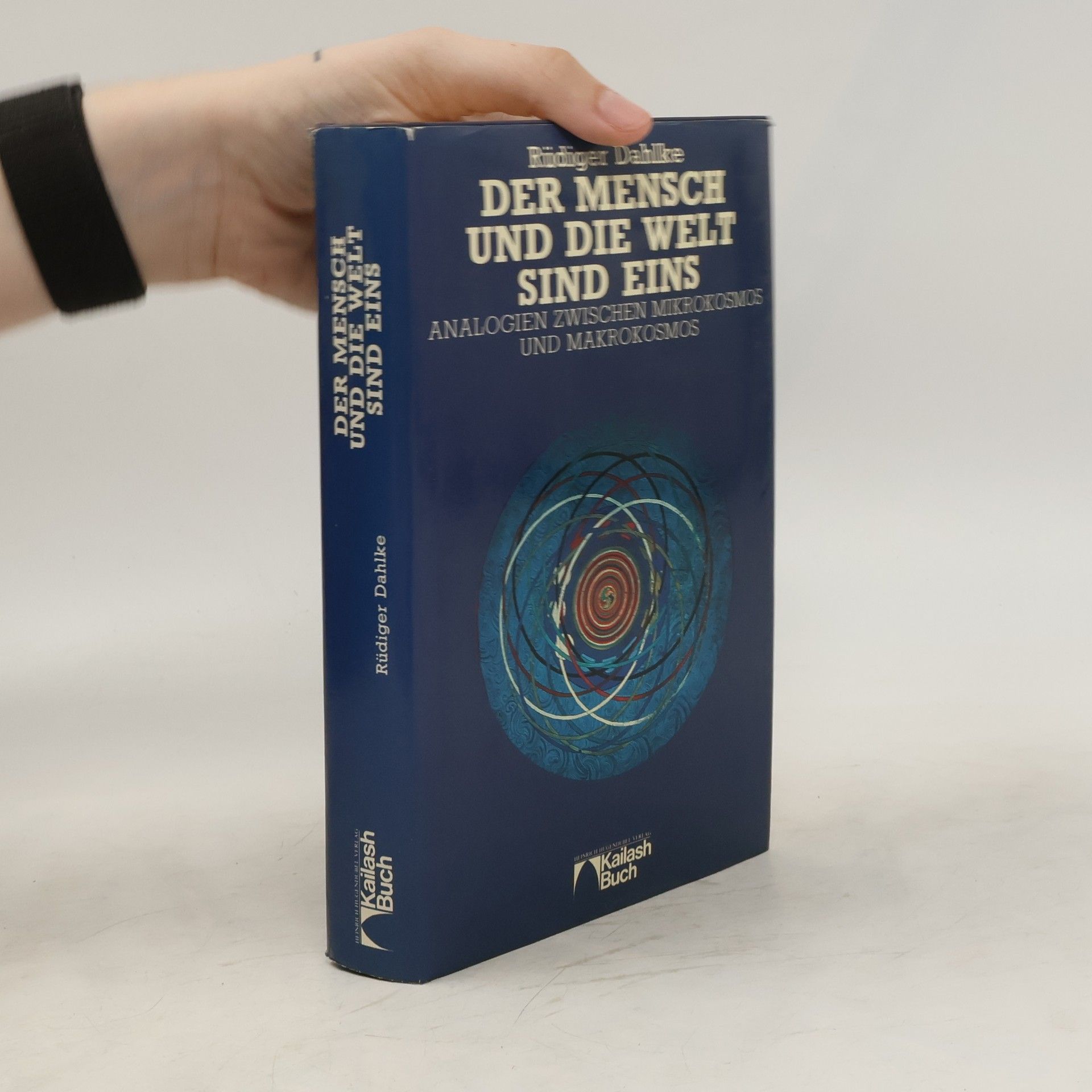 Ruediger Dahlke Der Mensch und die Welt sind eins: Analogien zwischen Mikrokosmos und Makrokosmos