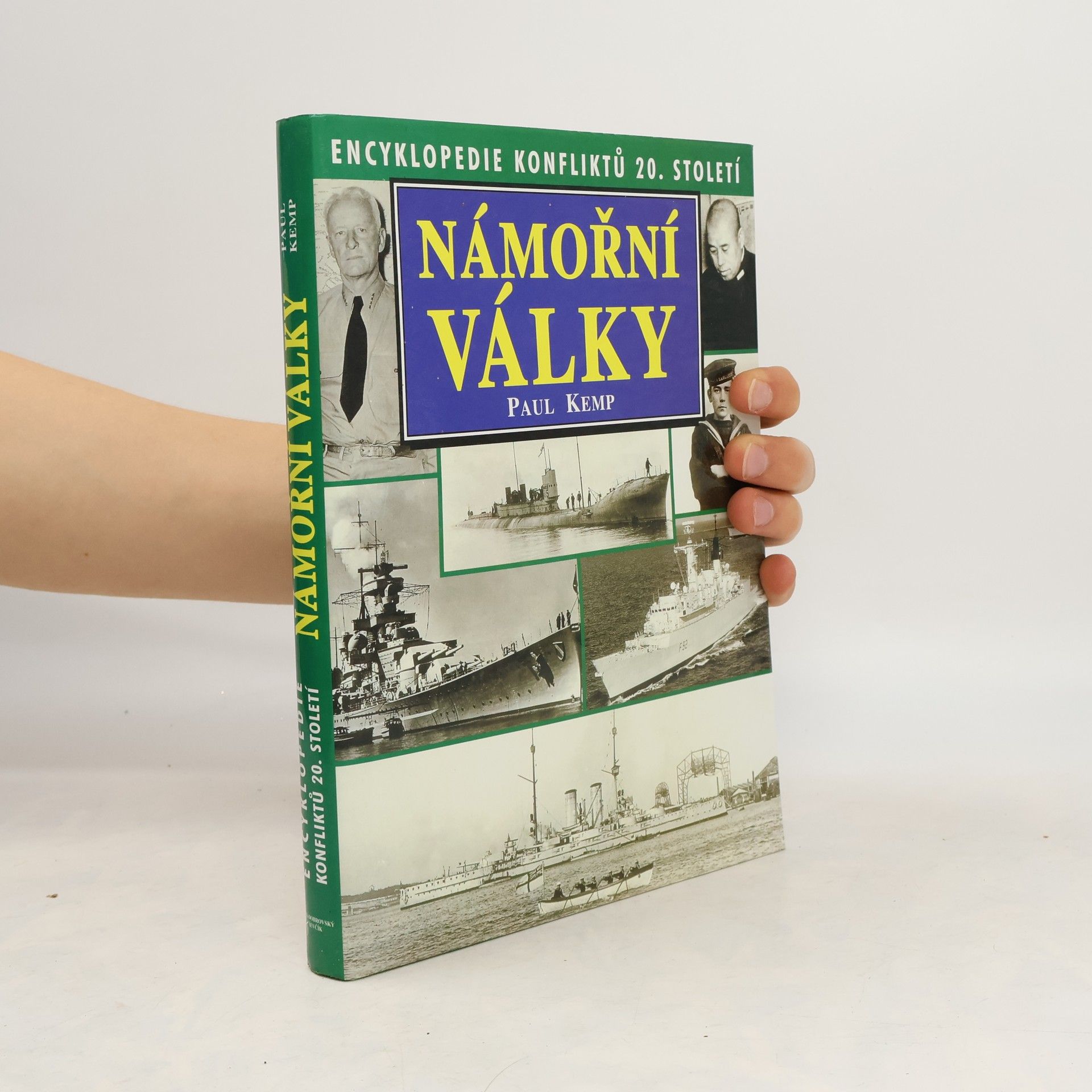 Paul Kemp Námořní války. Encyklopedie konfliktů 20. století